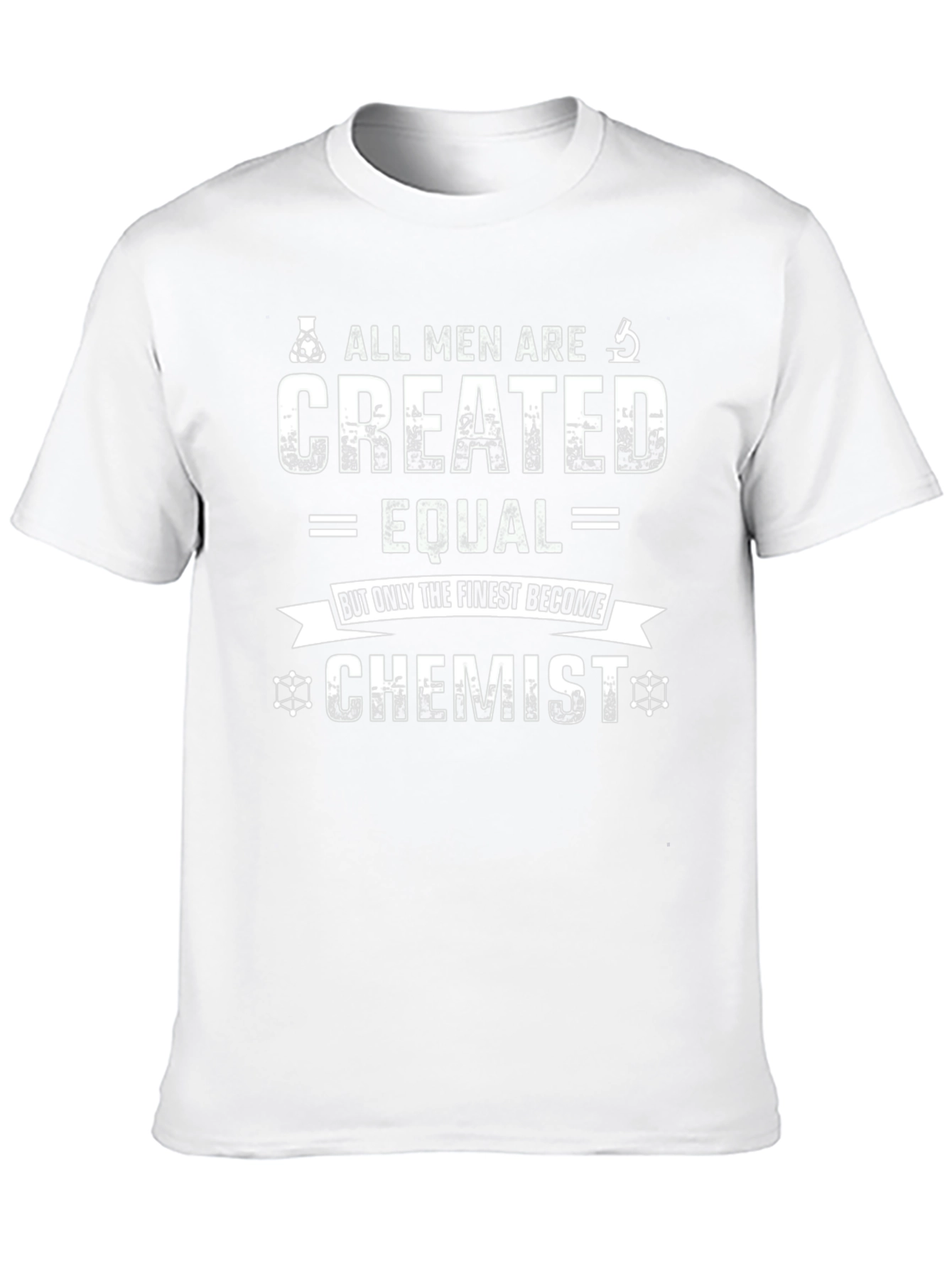 Chemist T-Shirt - All Men Are Created Equal