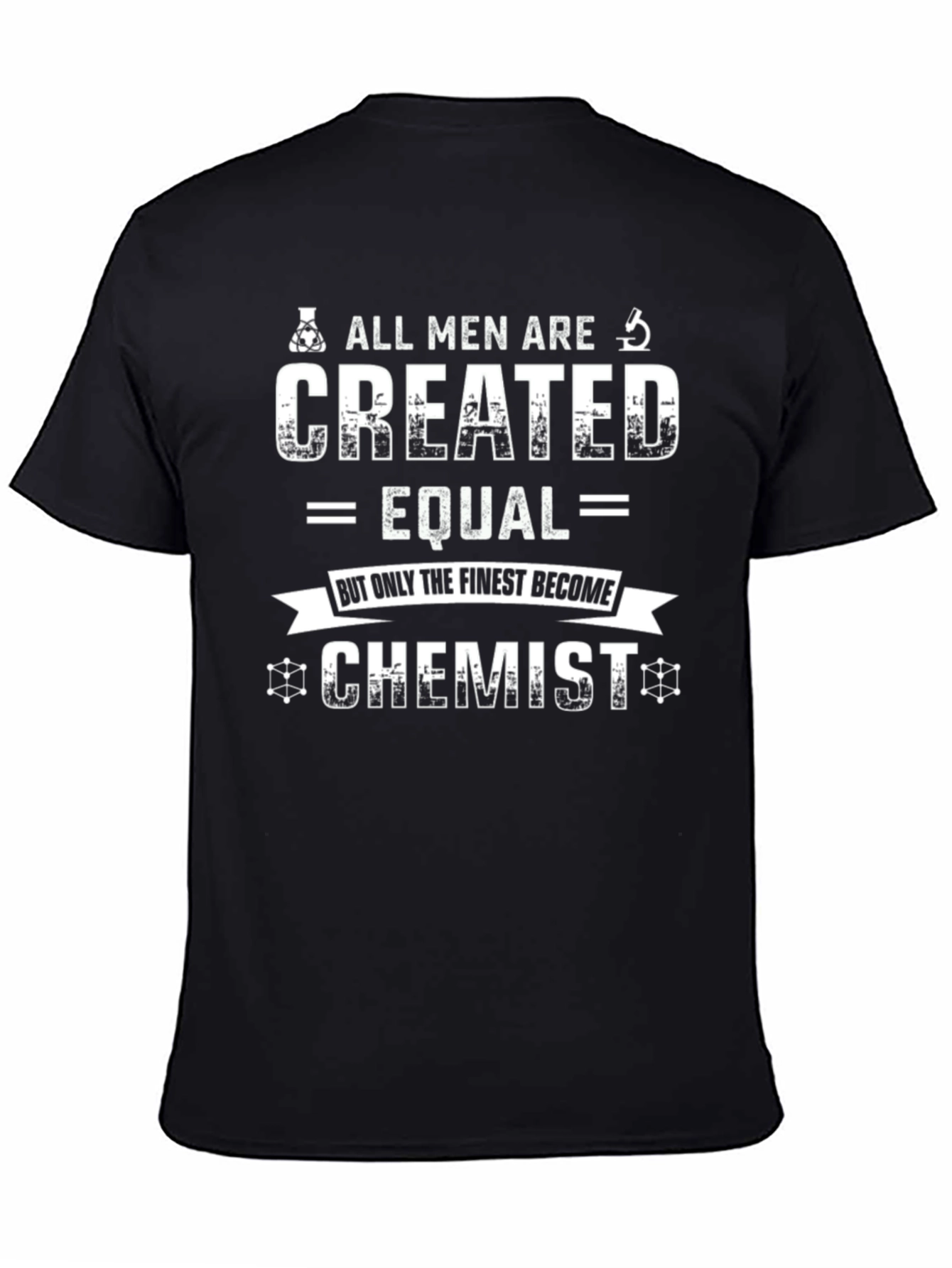 Chemist T-Shirt - All Men Are Created Equal