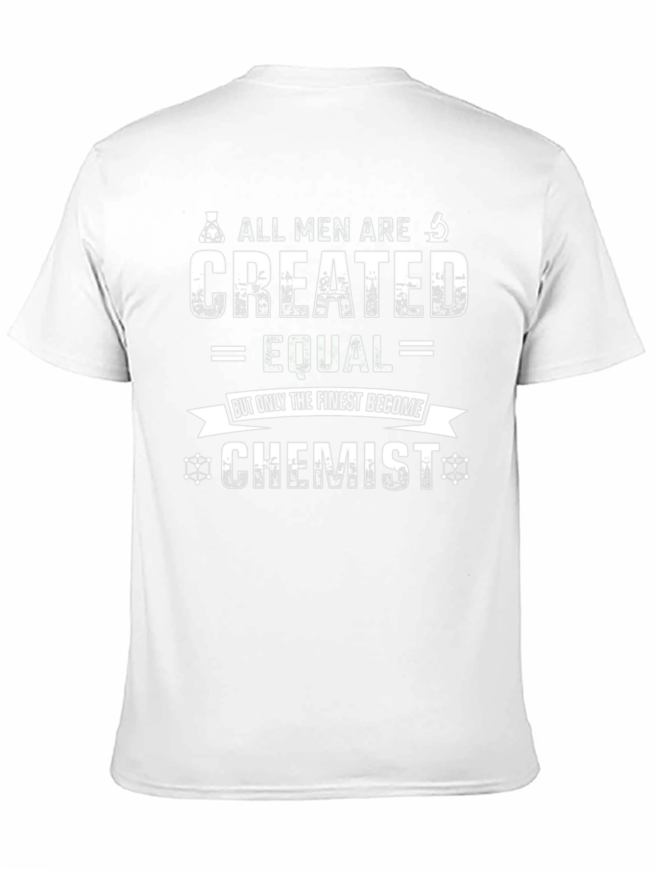Chemist T-Shirt - All Men Are Created Equal