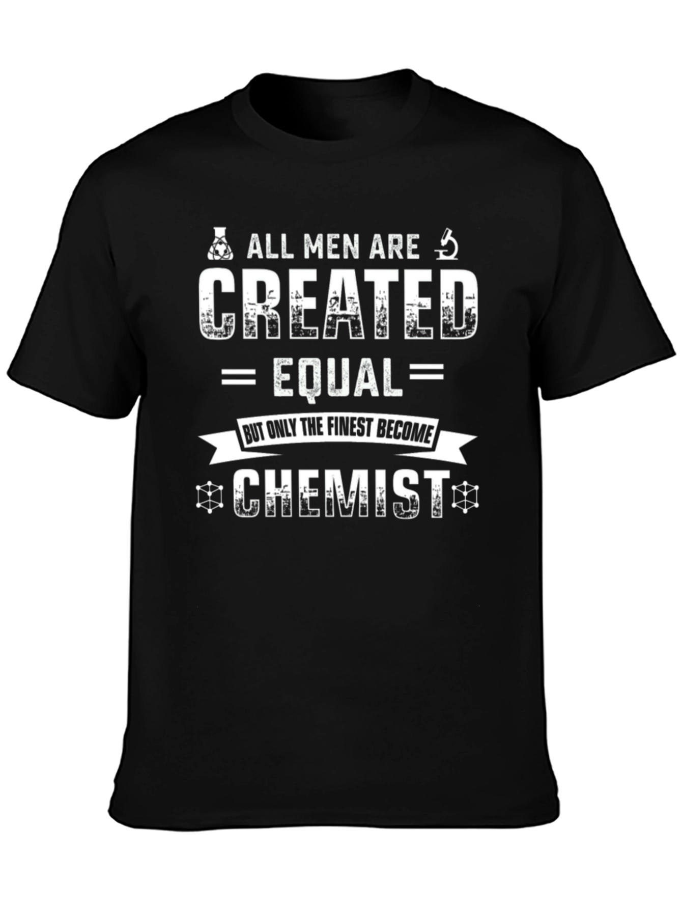 Chemist T-Shirt - All Men Are Created Equal