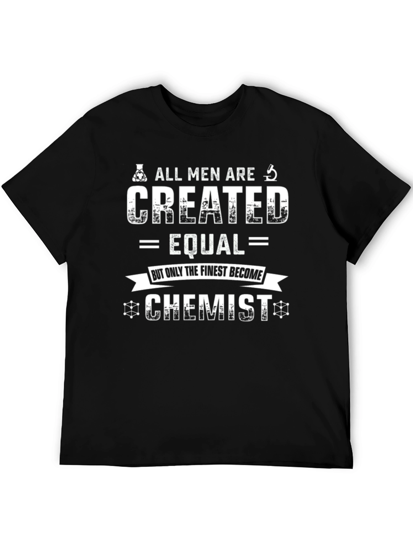 Chemist T-Shirt - All Men Are Created Equal