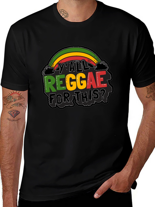 YAll Reggae For This? Graphic Black T-Shirt