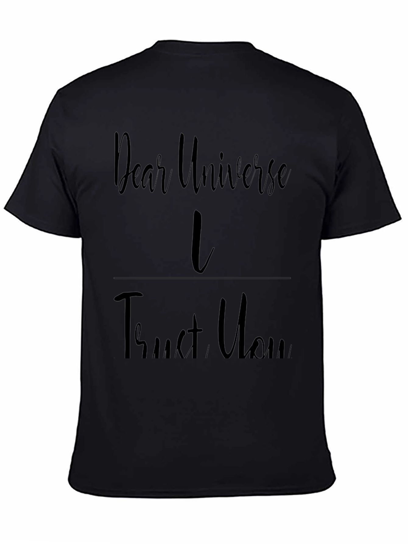 Dear Universe I Trust You Black Graphic Tee