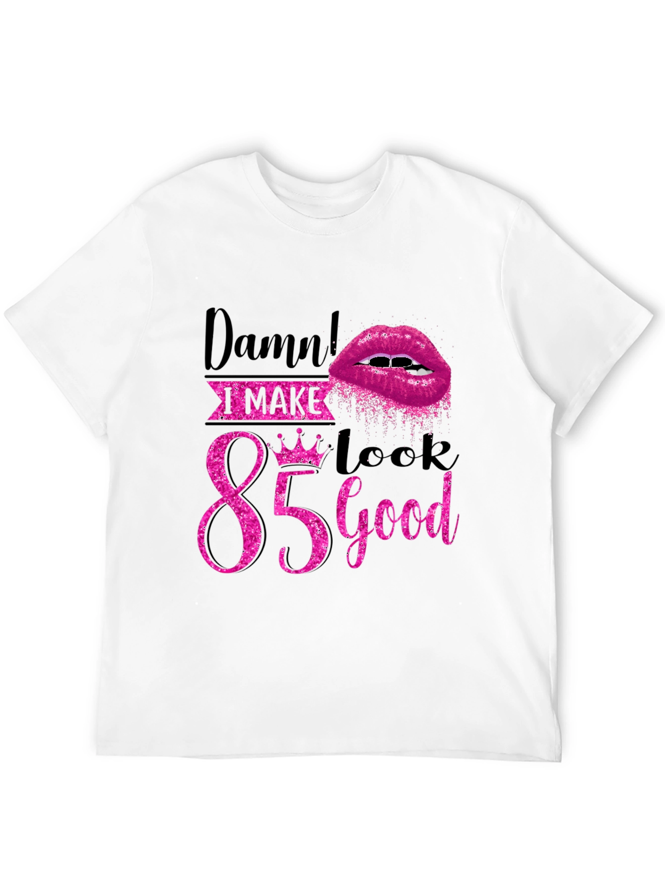 Damn I Make 85 Look Good T-Shirt