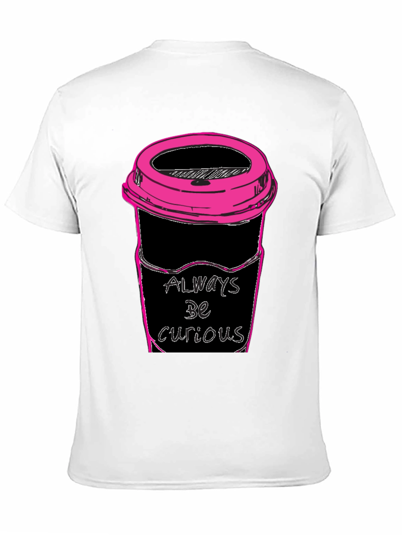 Always Be Curious Coffee T-Shirt