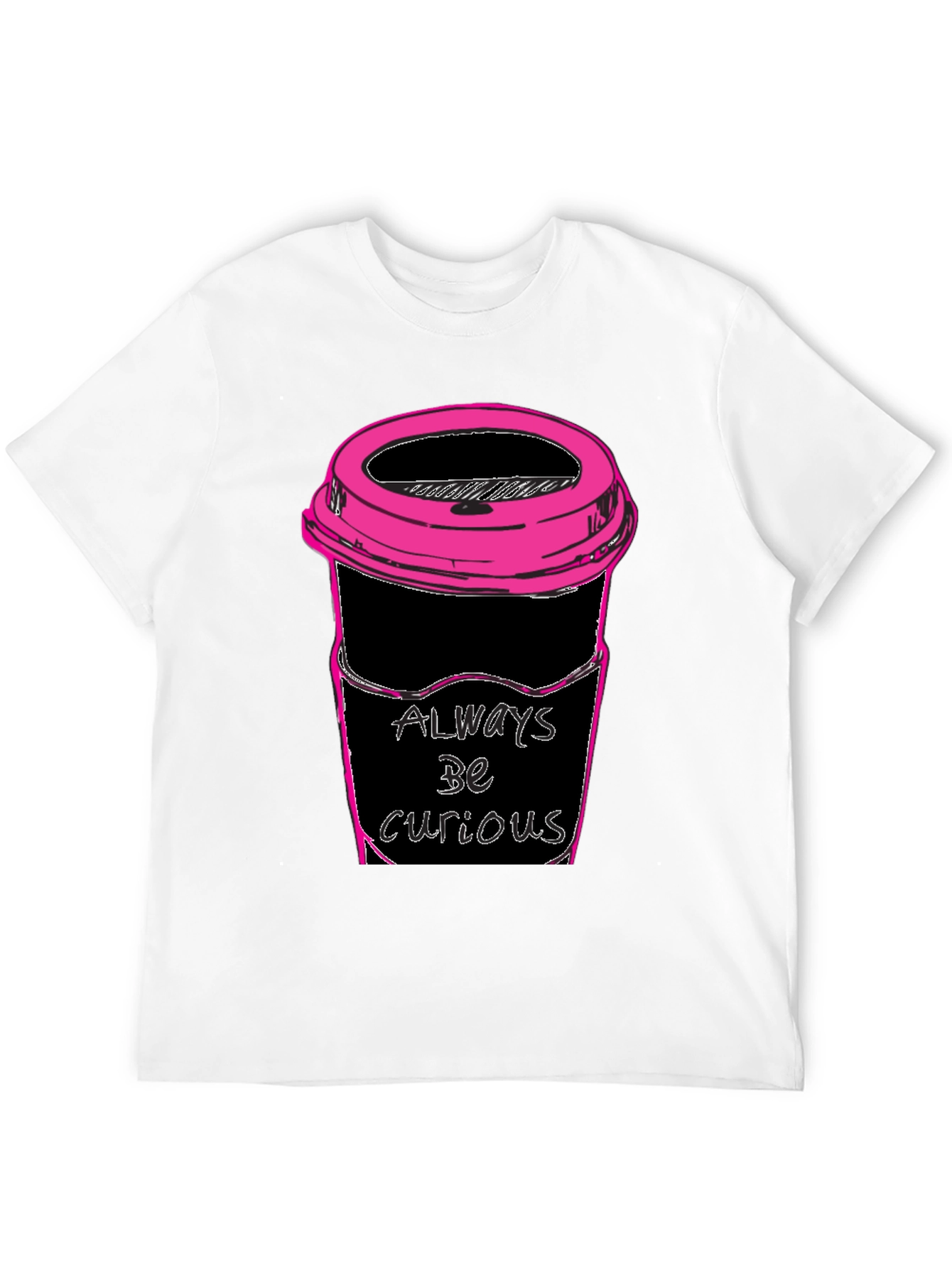 Always Be Curious Coffee T-Shirt