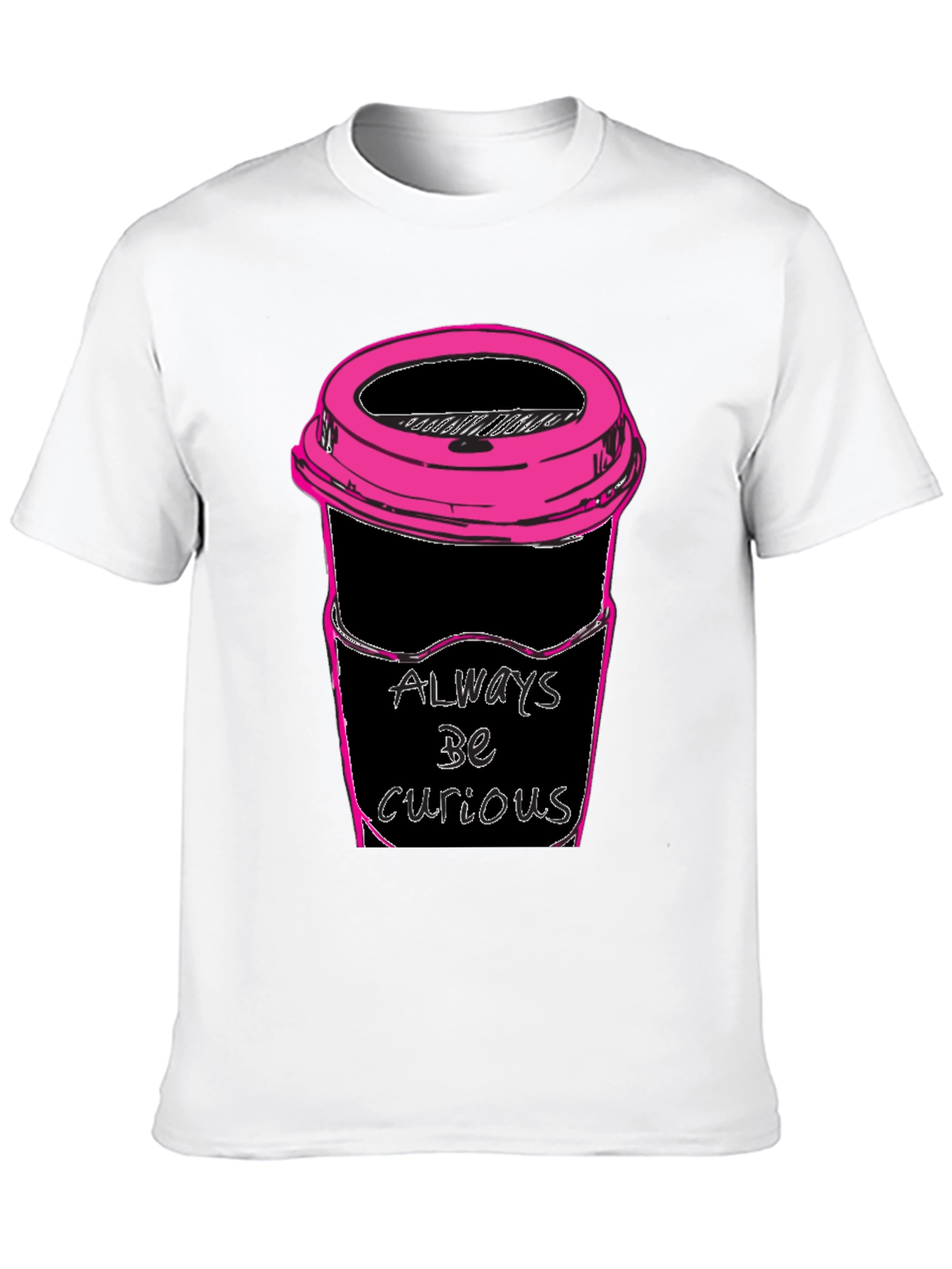 Always Be Curious Coffee T-Shirt