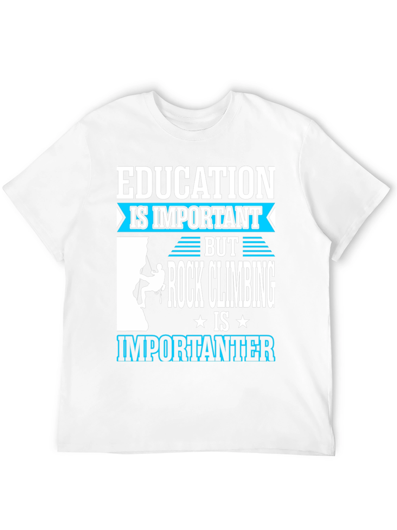 Rock Climbing Importance T-Shirt