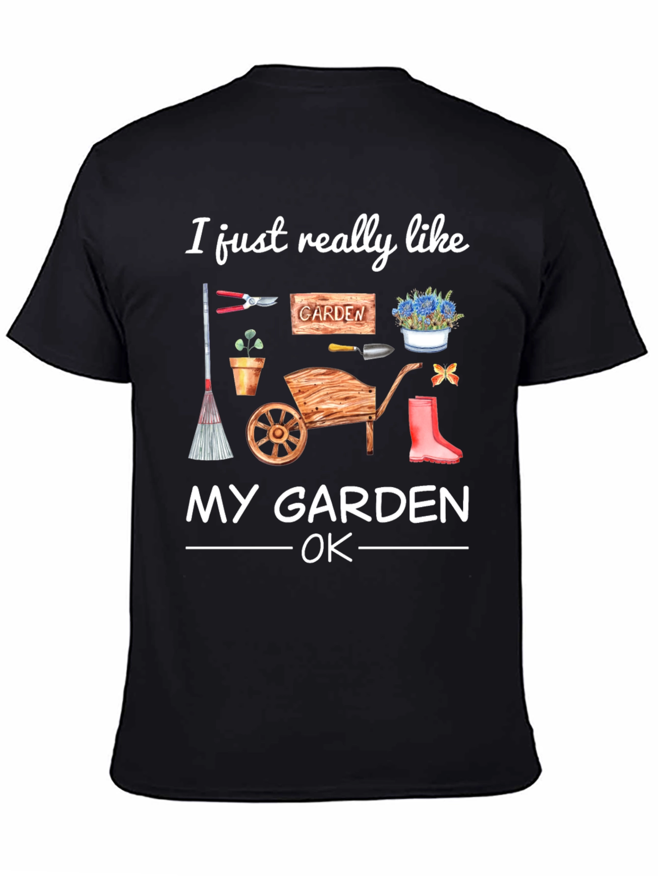Gardening Lover T-Shirt: I Like My Garden OK