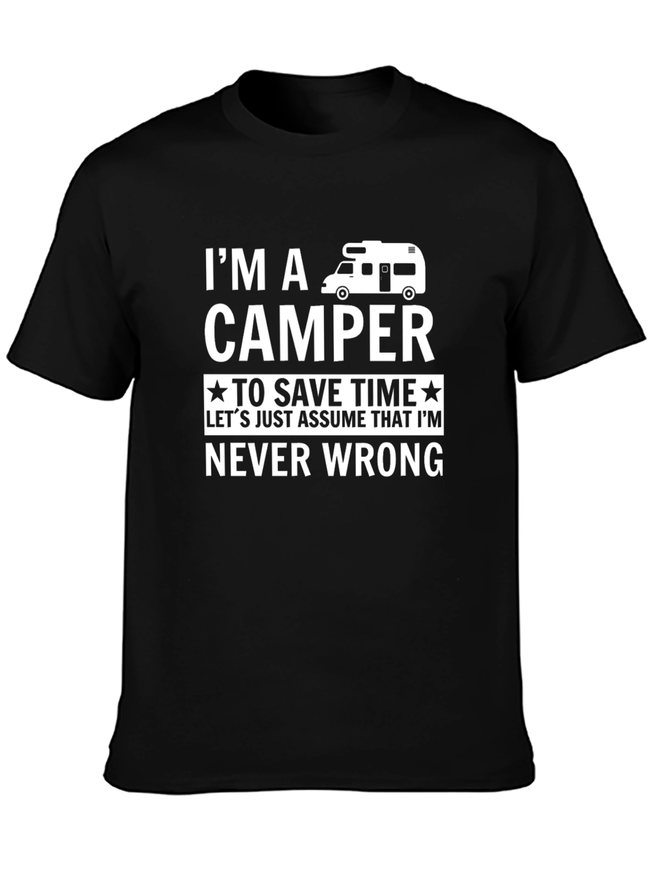 Im A Camper Never Wrong T-Shirt