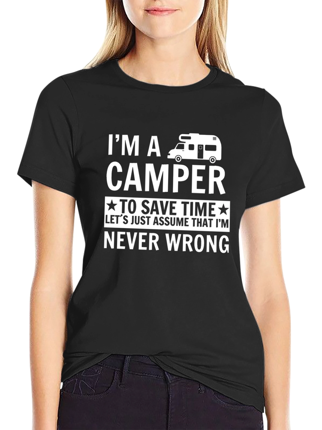 Im A Camper Never Wrong T-Shirt