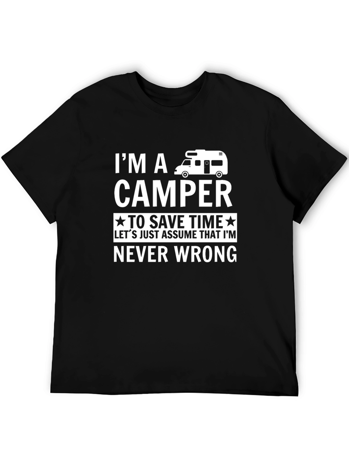 Im A Camper Never Wrong T-Shirt