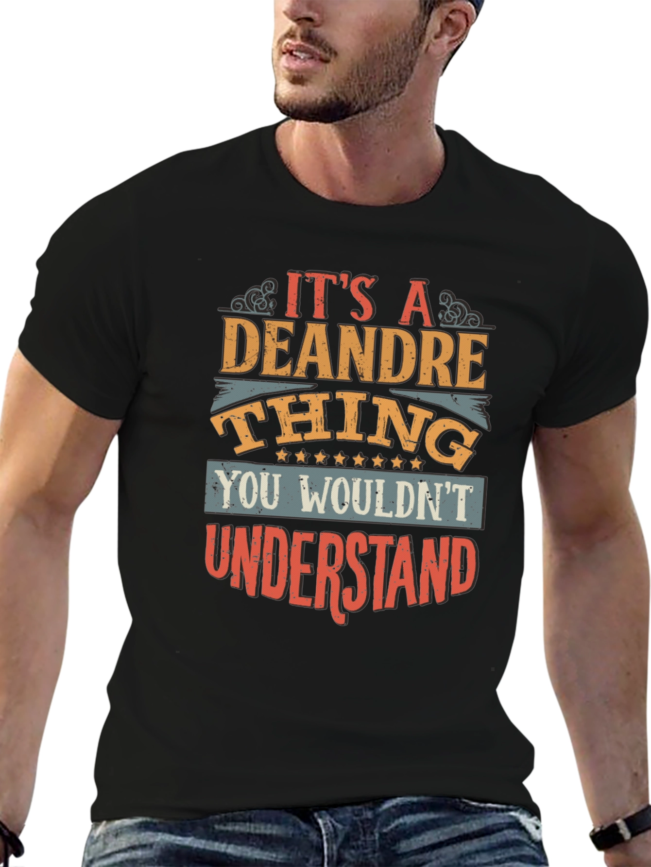 Deandre Thing T-Shirt: You Wouldnt Understand