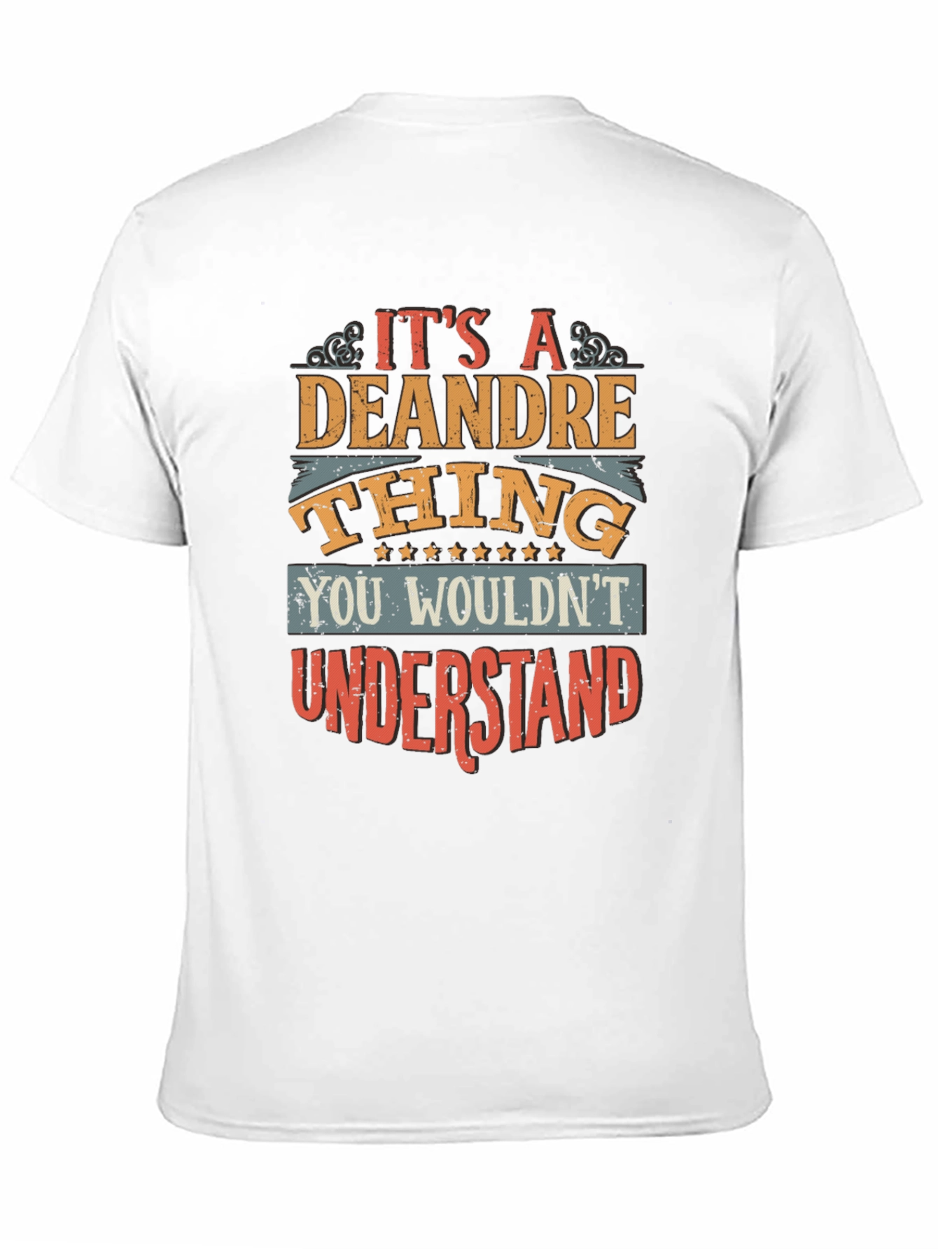 Deandre Thing T-Shirt: You Wouldnt Understand