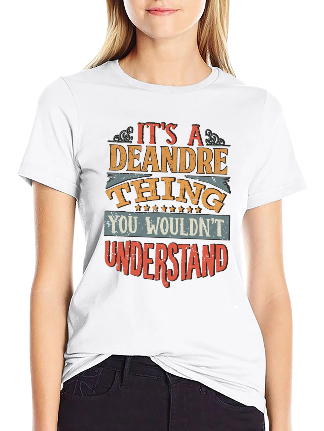 Deandre Thing T-Shirt: You Wouldnt Understand