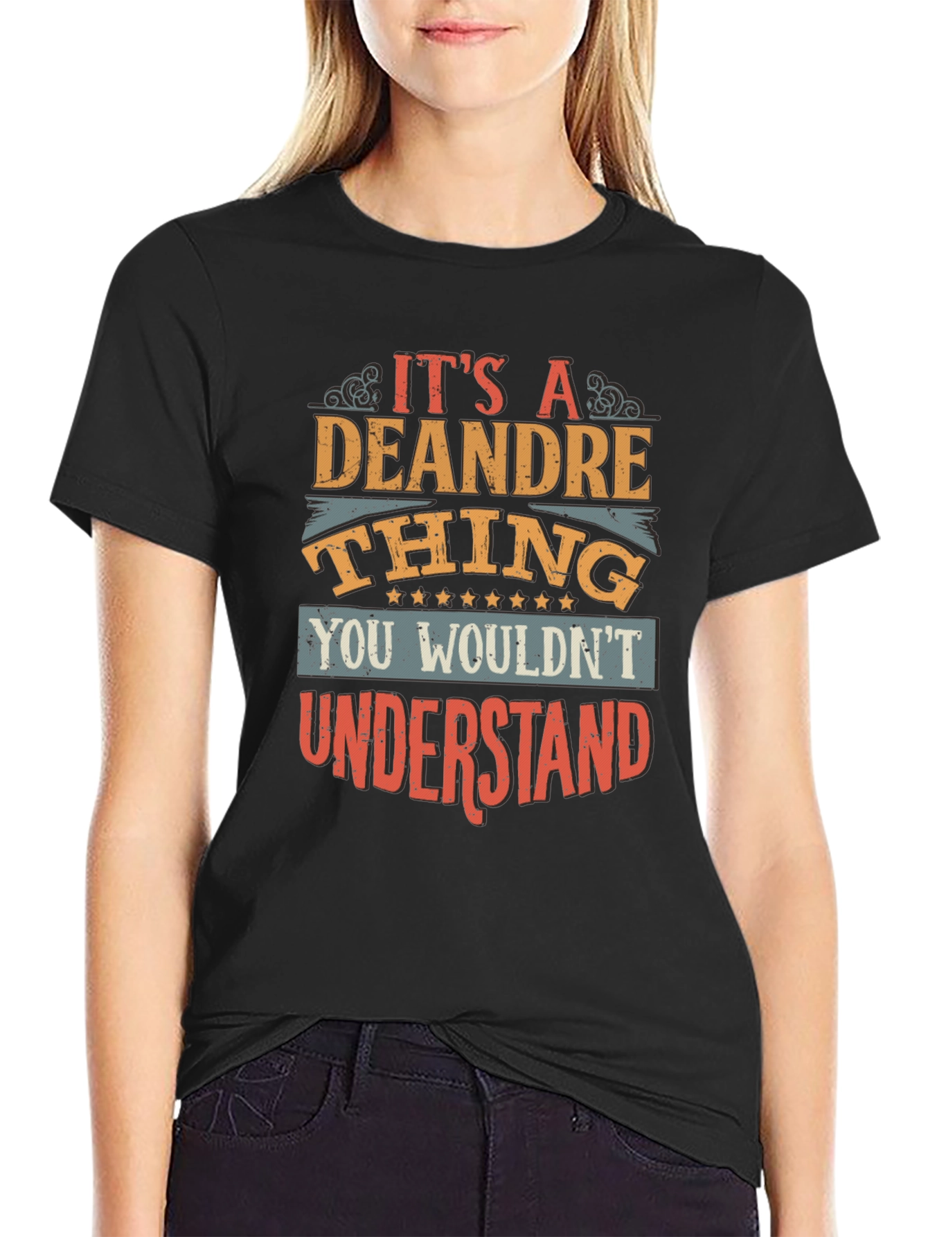 Deandre Thing T-Shirt: You Wouldnt Understand