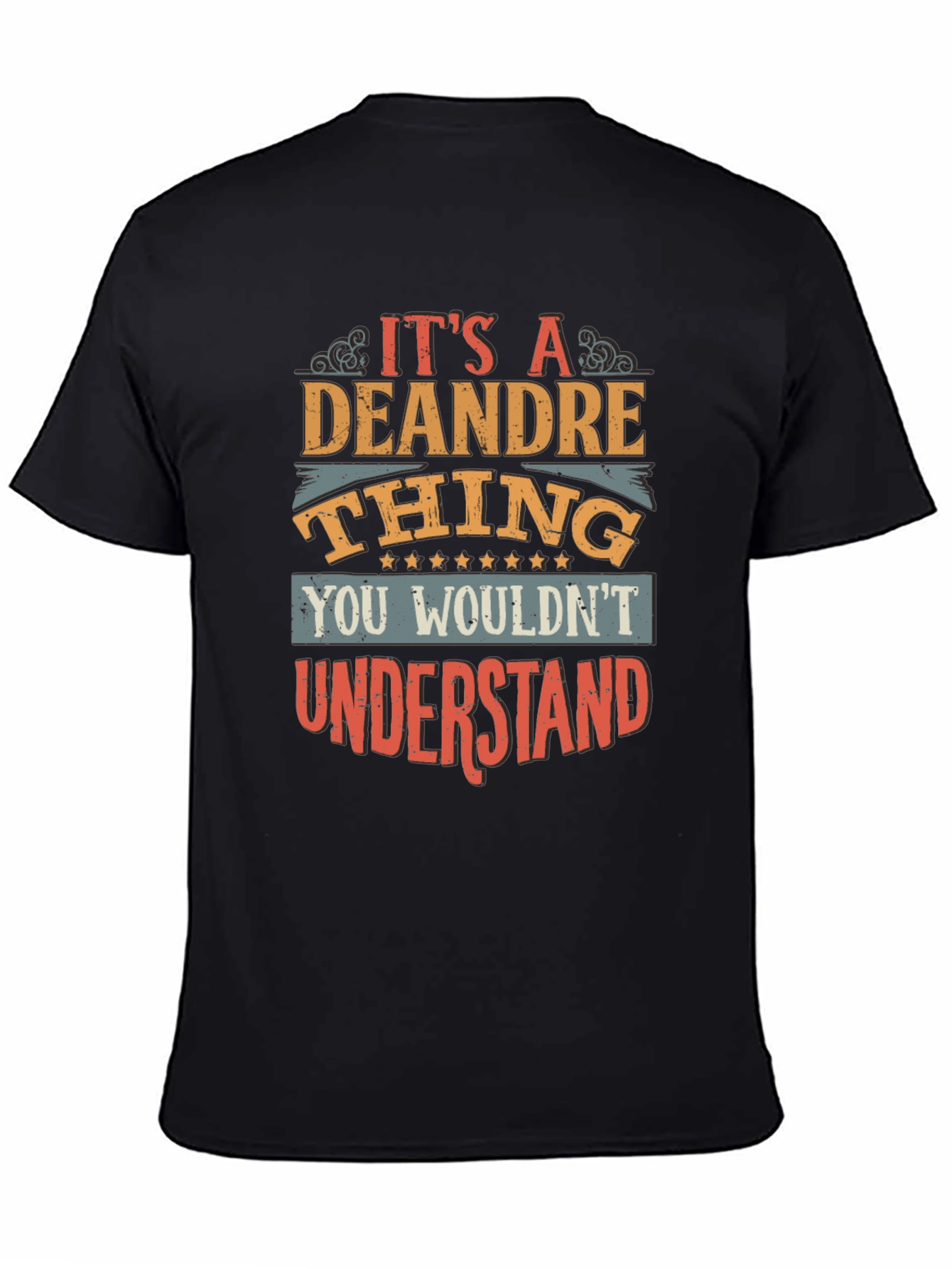 Deandre Thing T-Shirt: You Wouldnt Understand