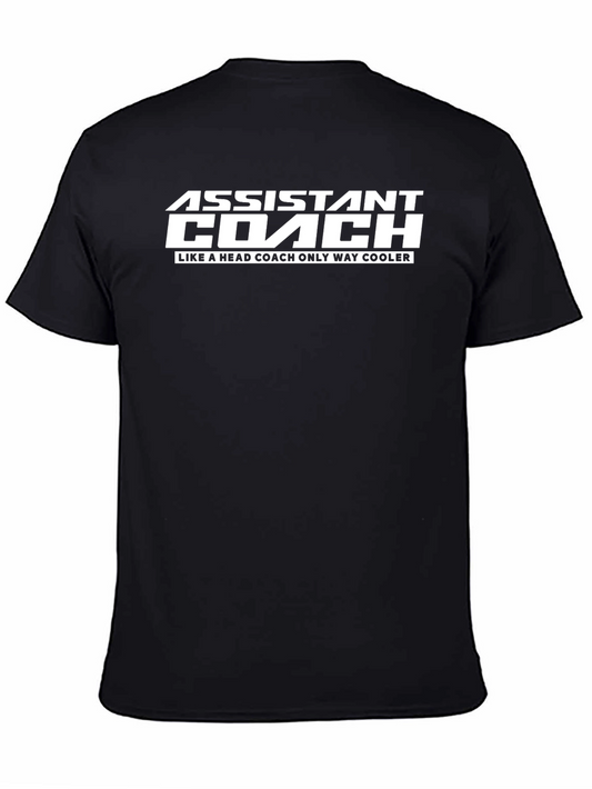 Assistant Coach T-Shirt: Like a Head Coach Only Cooler