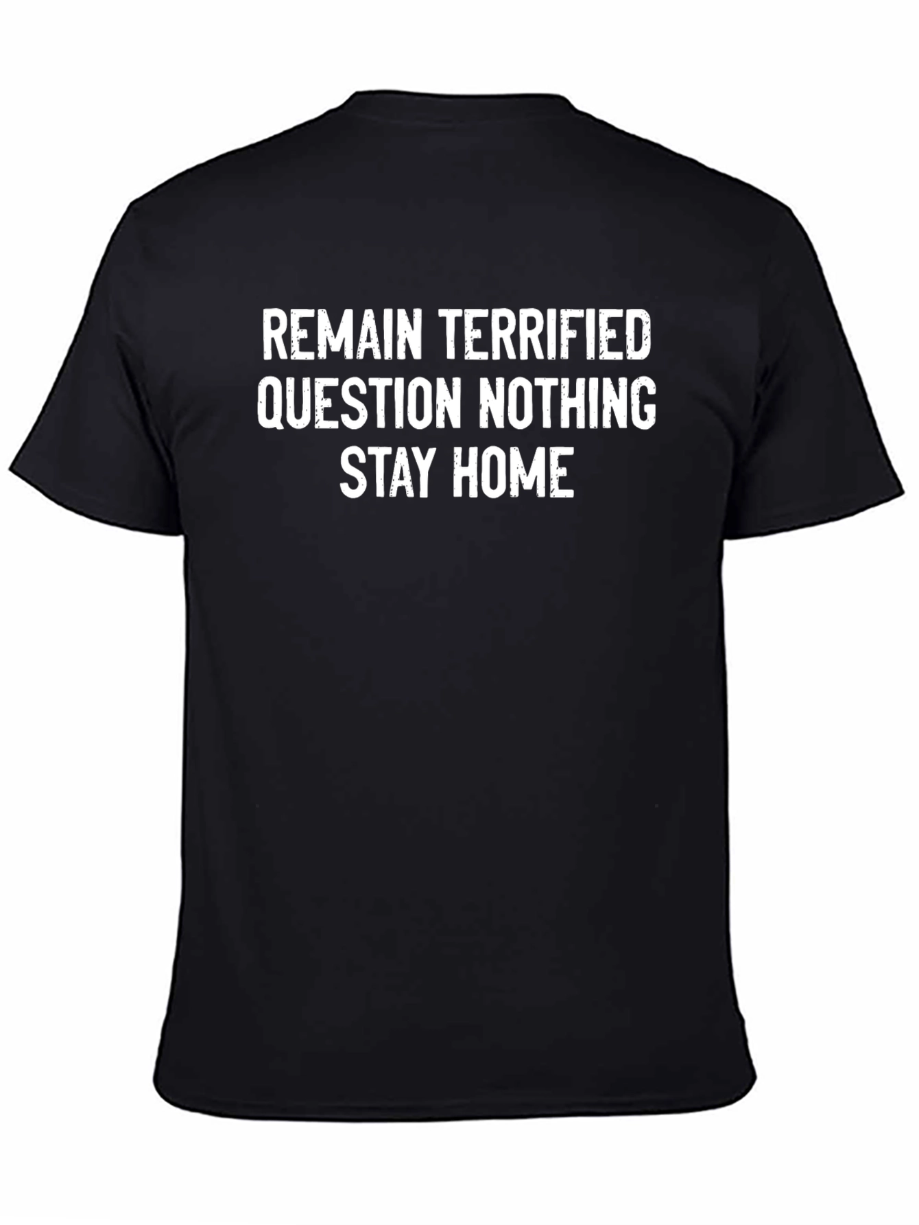 Remain Terrified Stay Home Graphic Tee
