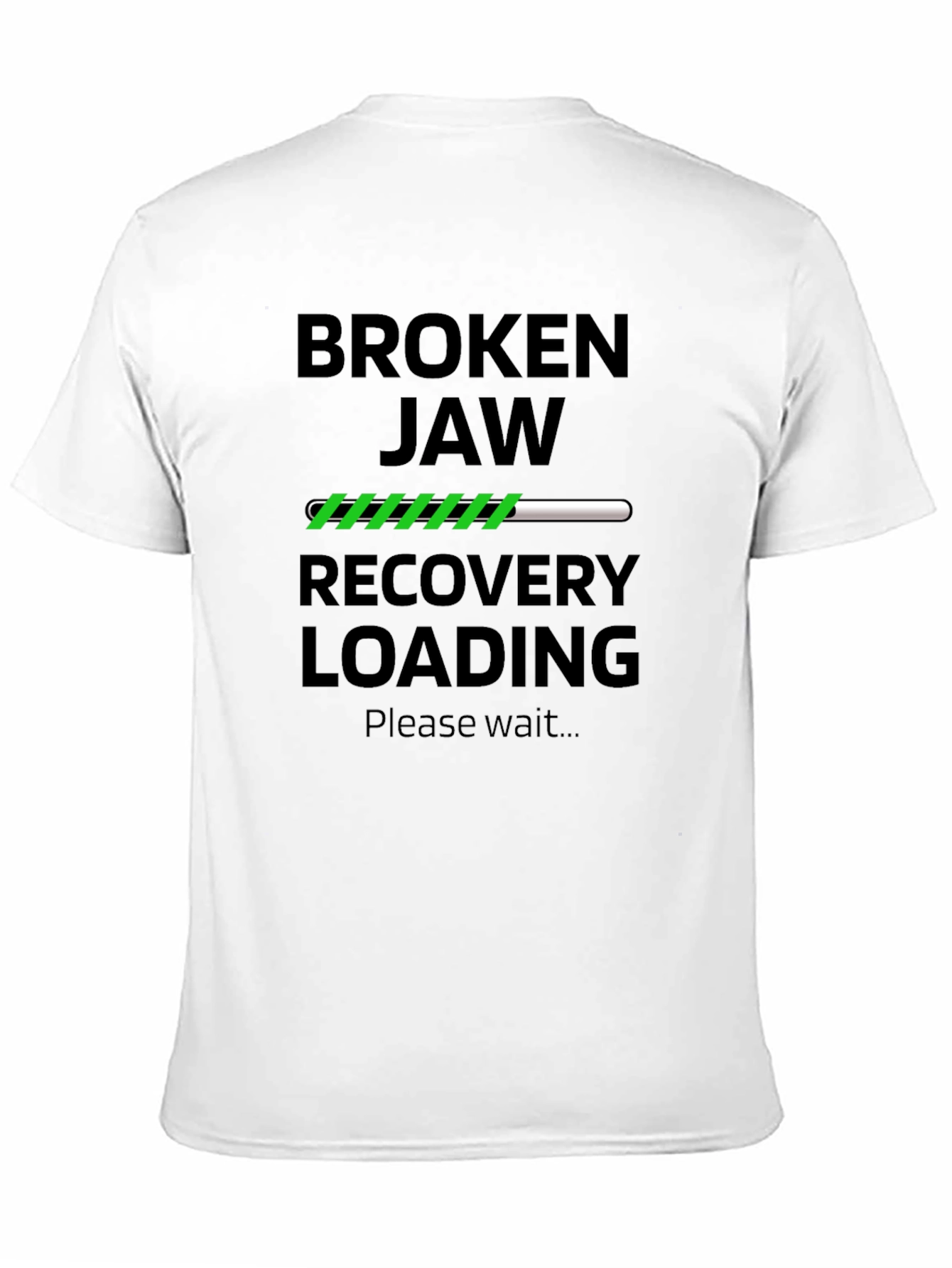 Broken Jaw Recovery Loading Funny T-Shirt