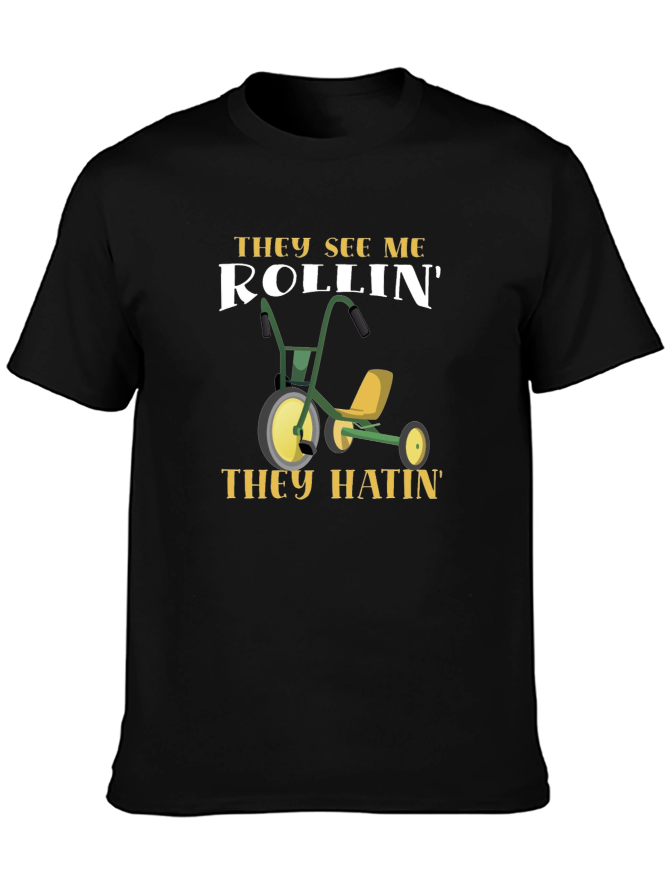 They See Me Rollin T-Shirt