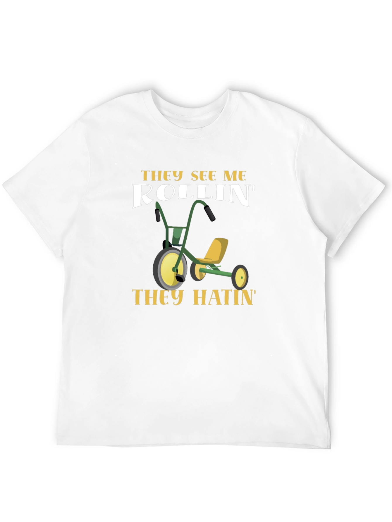 They See Me Rollin T-Shirt