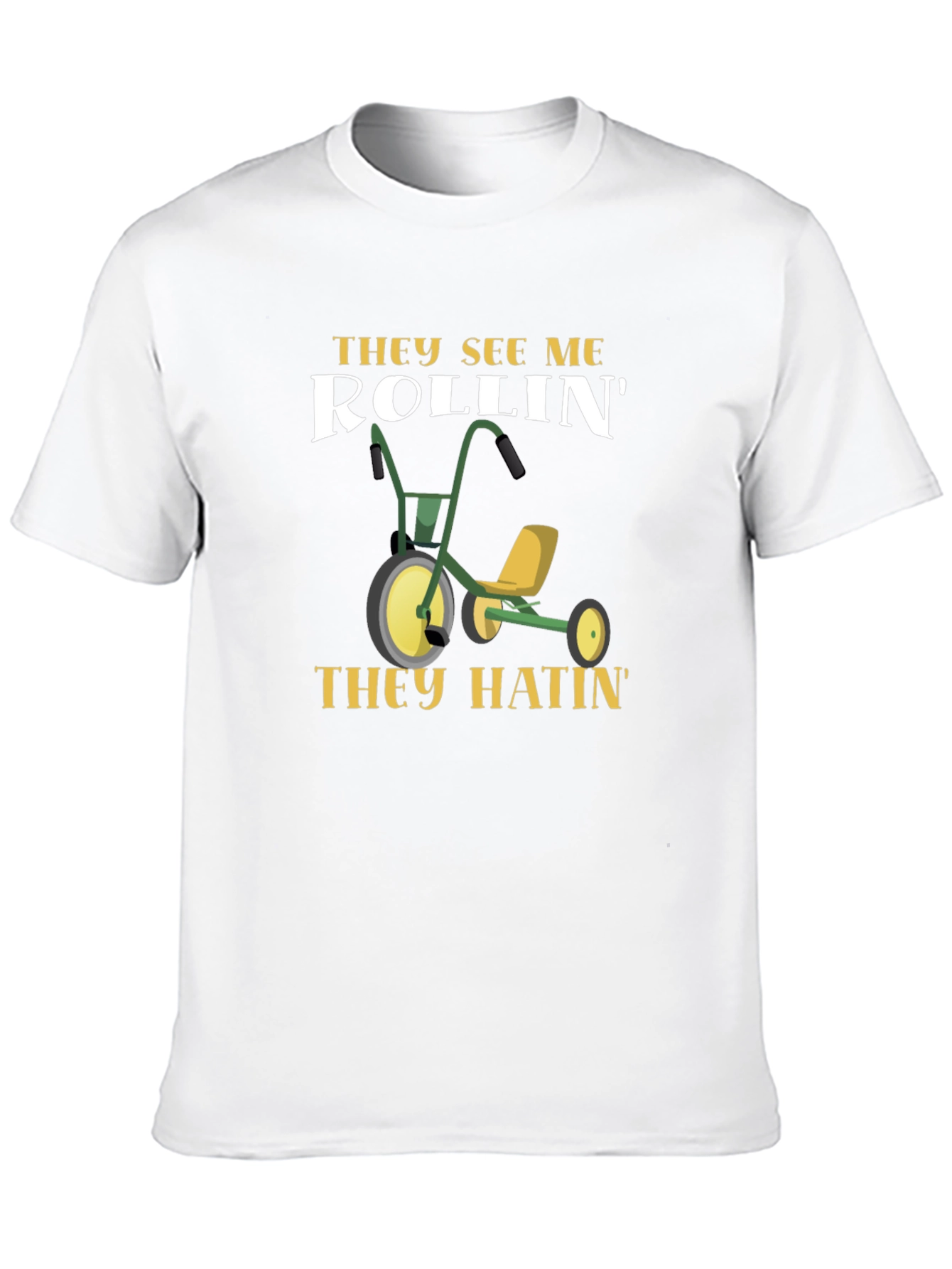 They See Me Rollin T-Shirt