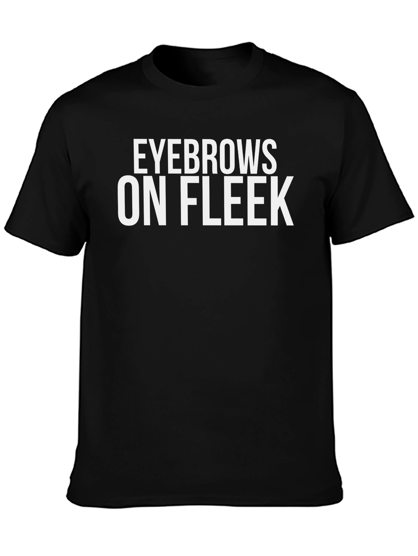 Eyebrows on Fleek Black Graphic T-Shirt