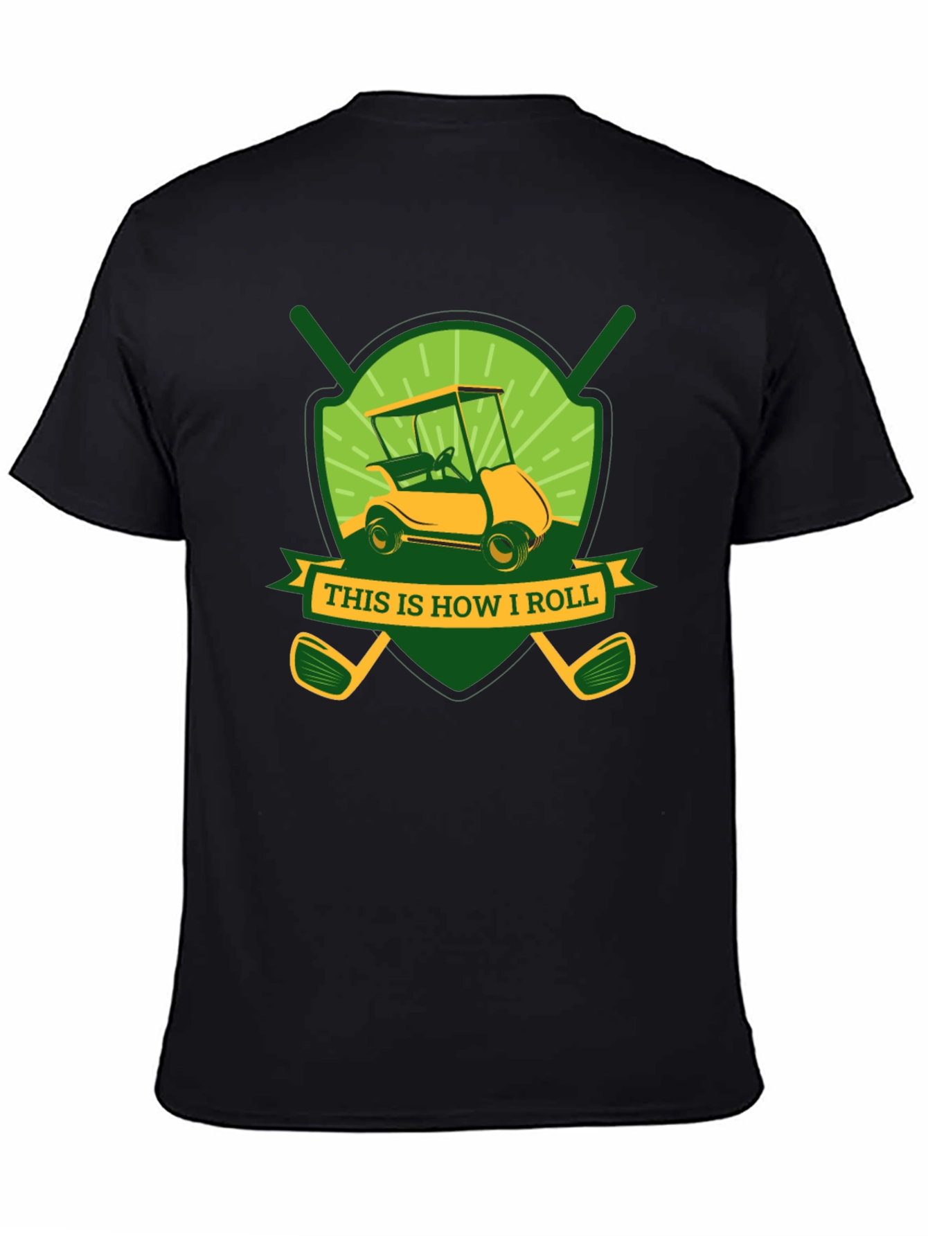 Golf Cart T-Shirt - This Is How I Roll