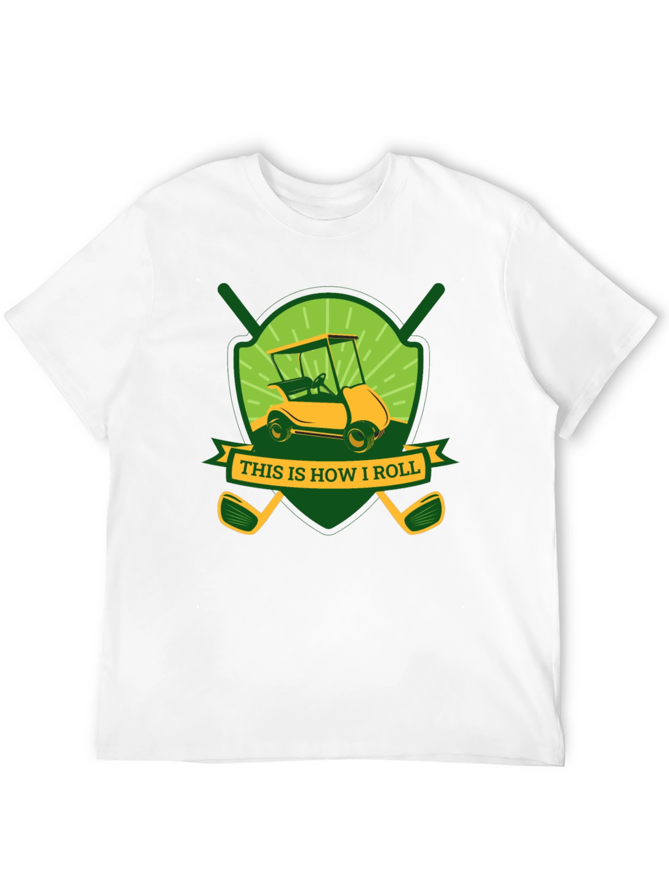 Golf Cart T-Shirt - This Is How I Roll