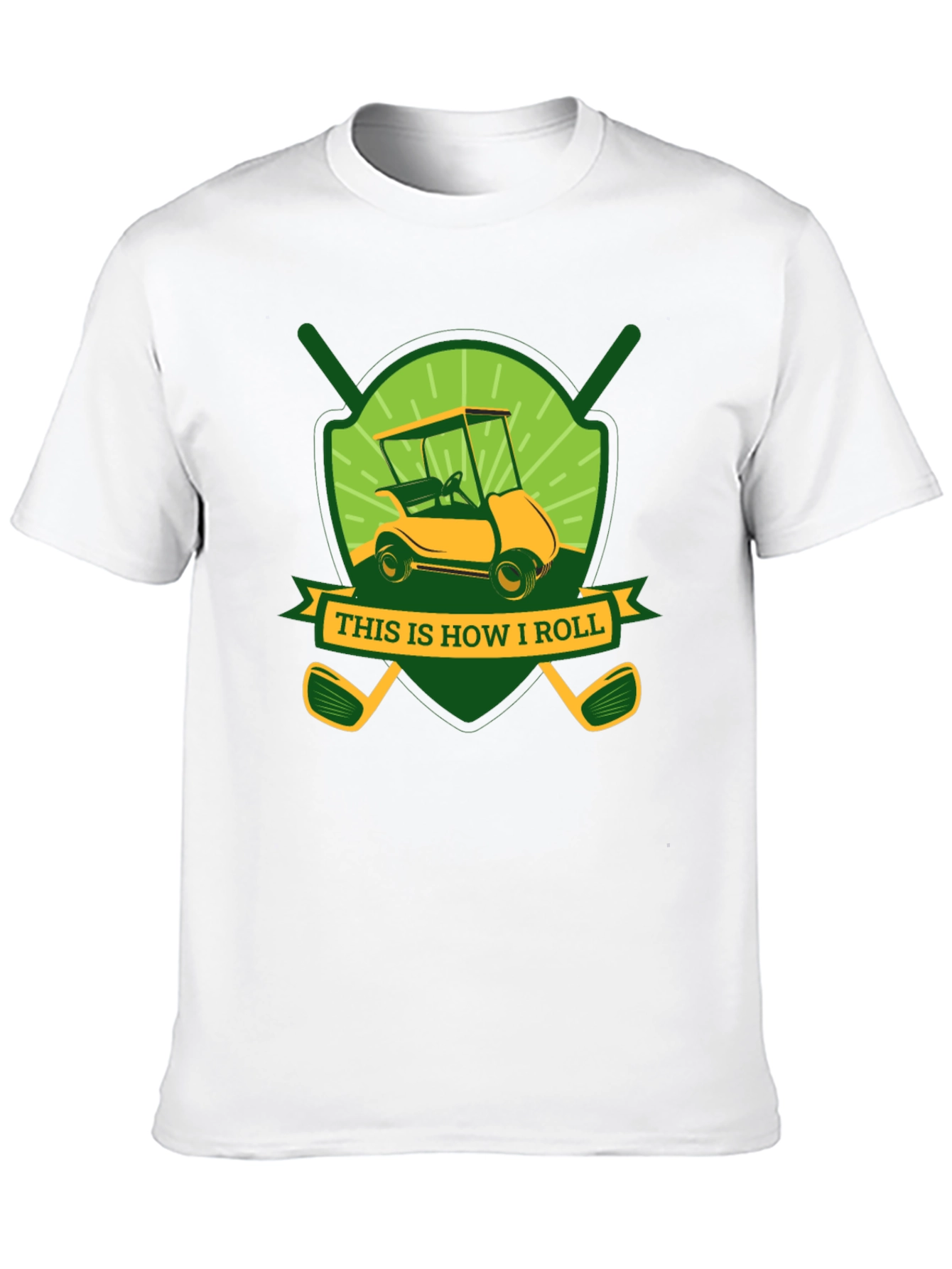 Golf Cart T-Shirt - This Is How I Roll