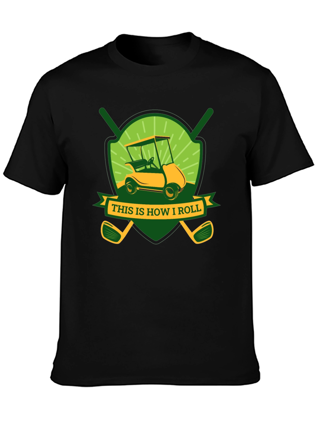 Golf Cart T-Shirt - This Is How I Roll