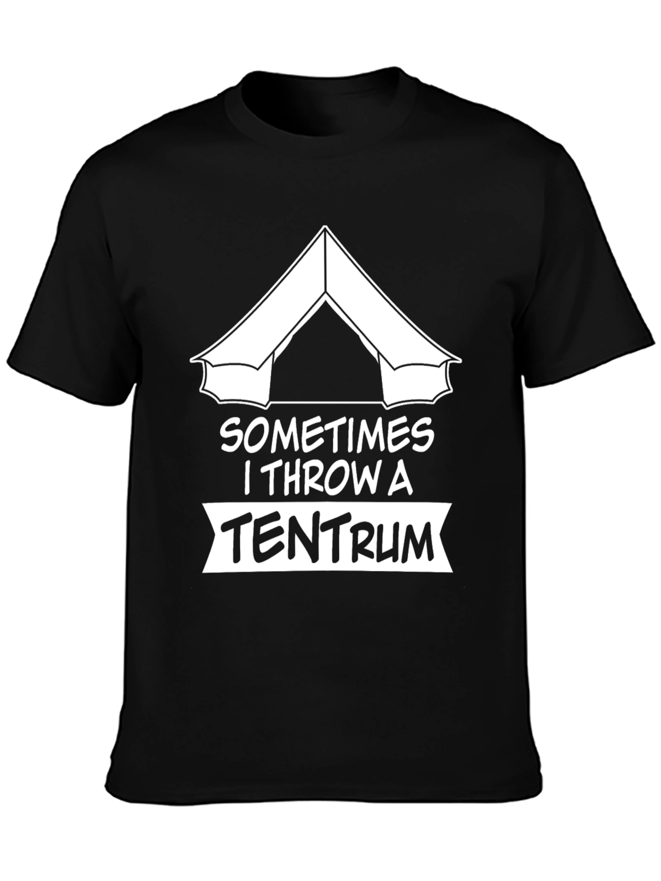 Sometimes I Throw A Tentrum Black T-Shirt