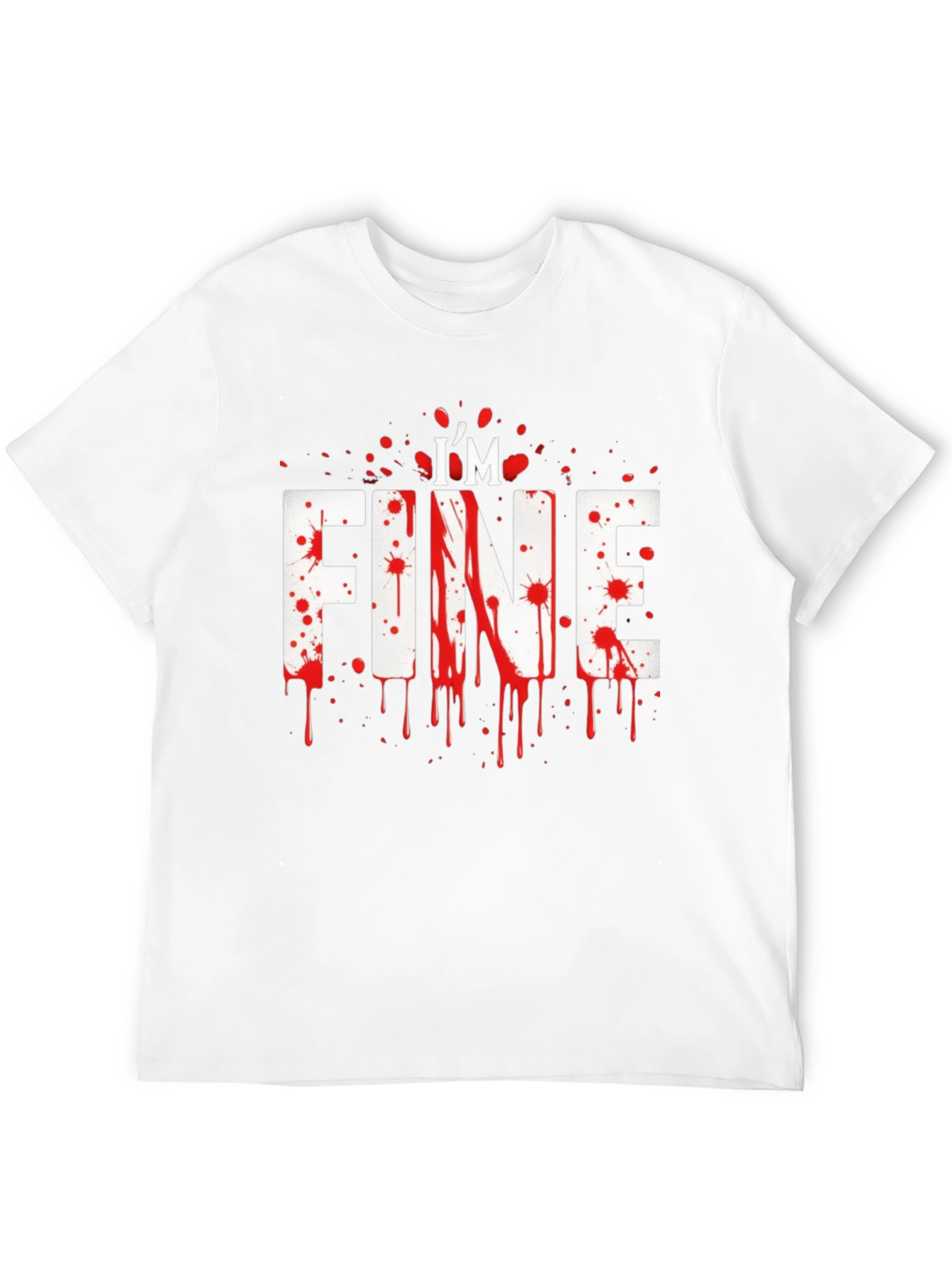 Im Fine Bloody Halloween T-Shirt
