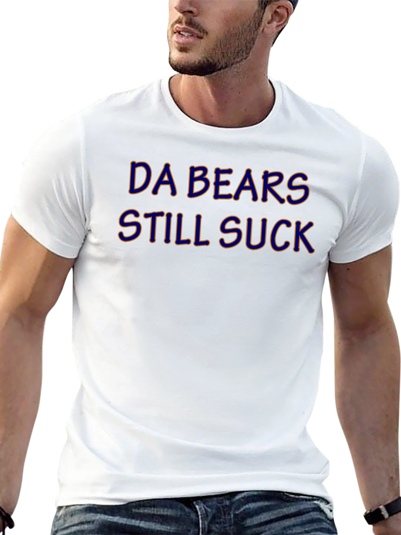 Da Bears Still Suck T-Shirt