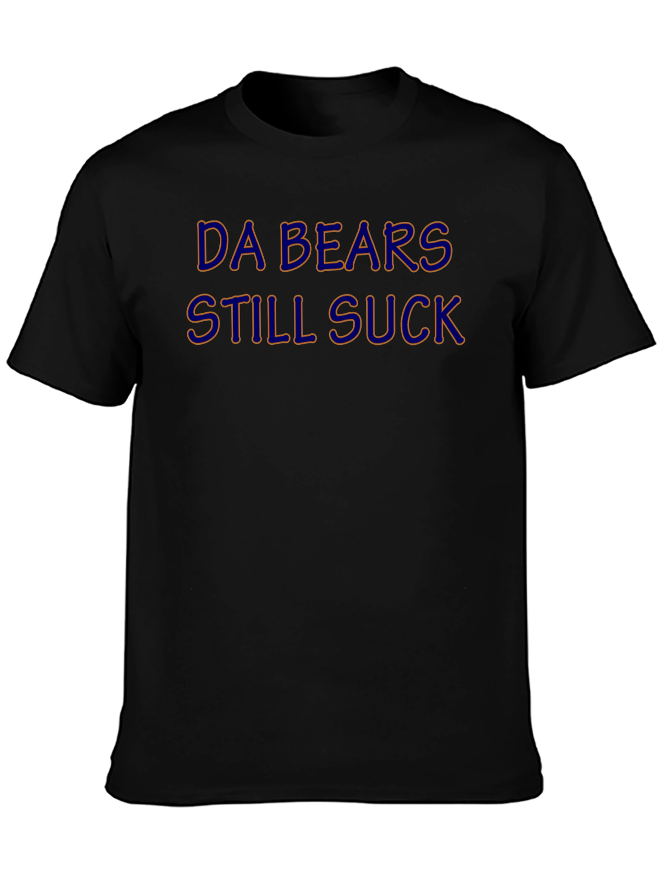 Da Bears Still Suck T-Shirt