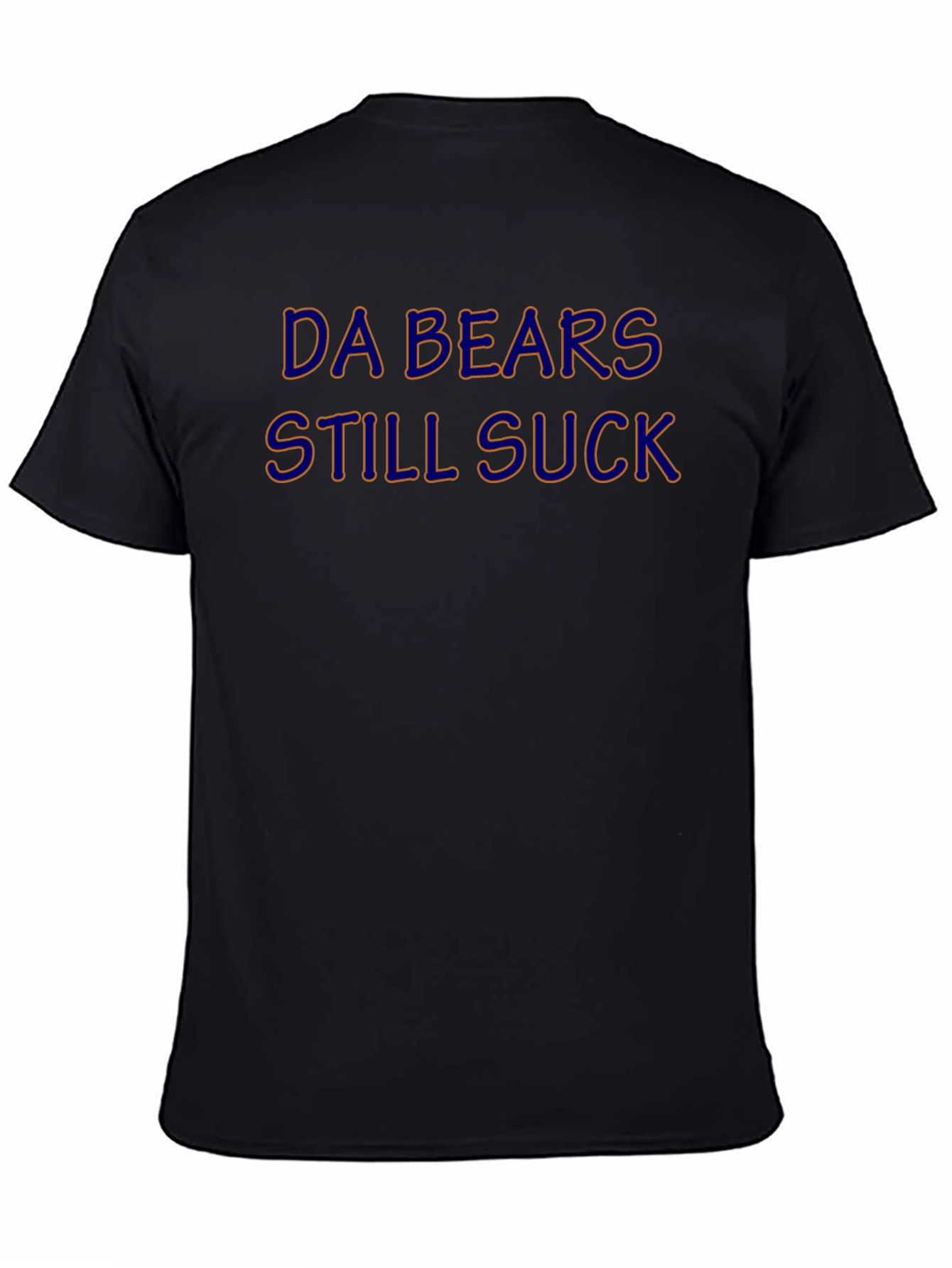 Da Bears Still Suck T-Shirt