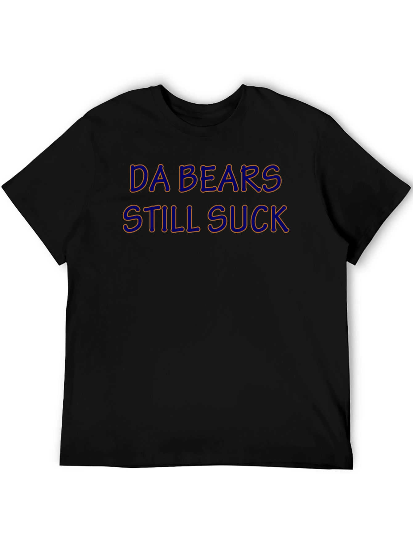 Da Bears Still Suck T-Shirt