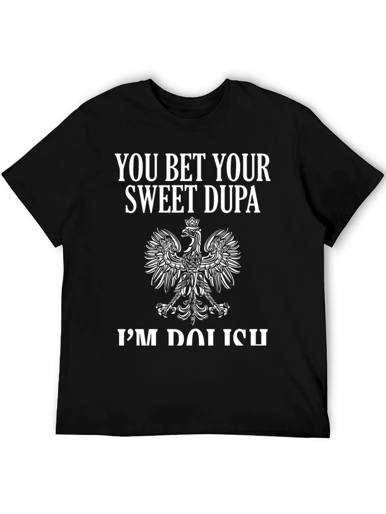 You Bet Your Sweet Dupa T-Shirt Polish Pride