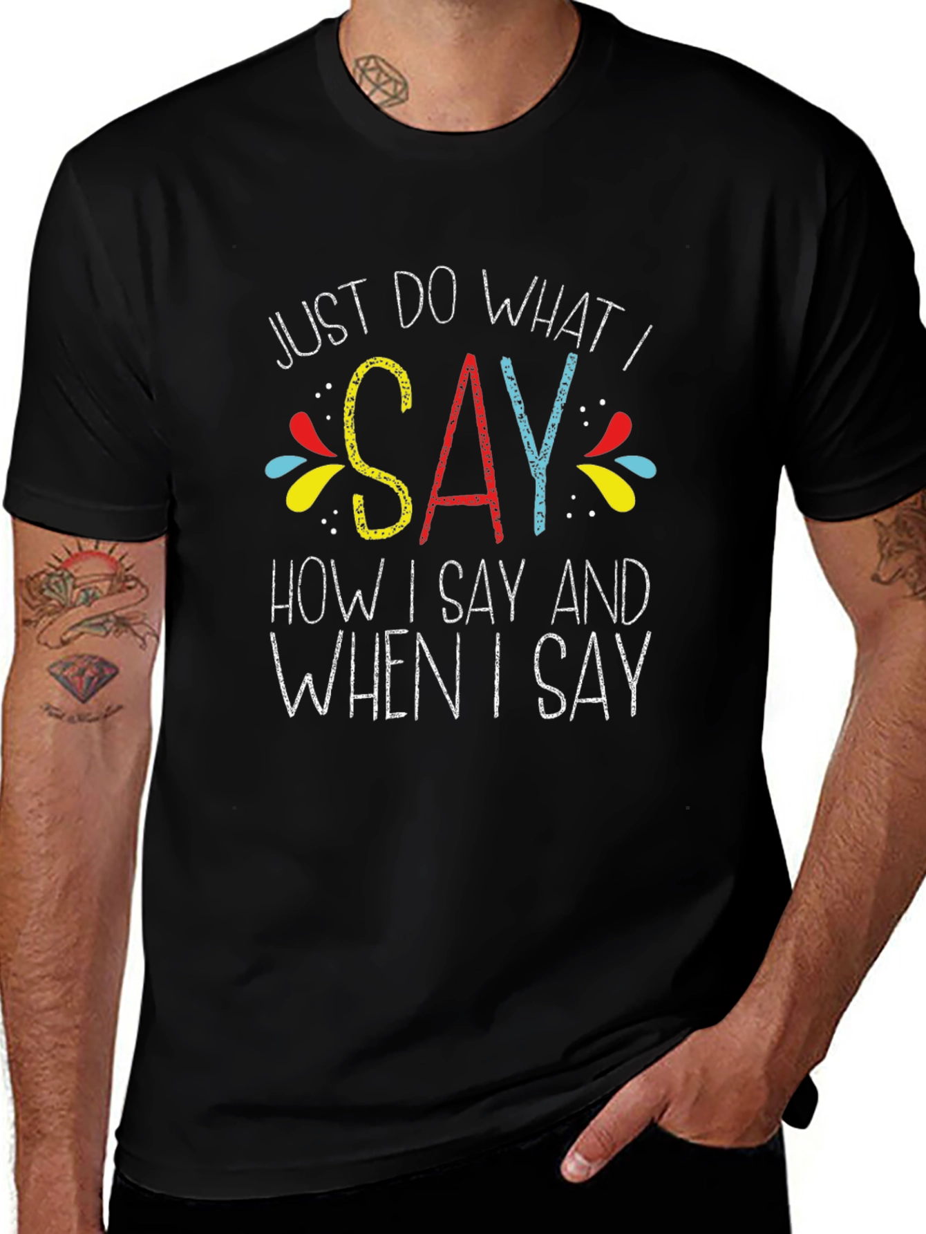 Just Do What I Say Graphic Tee