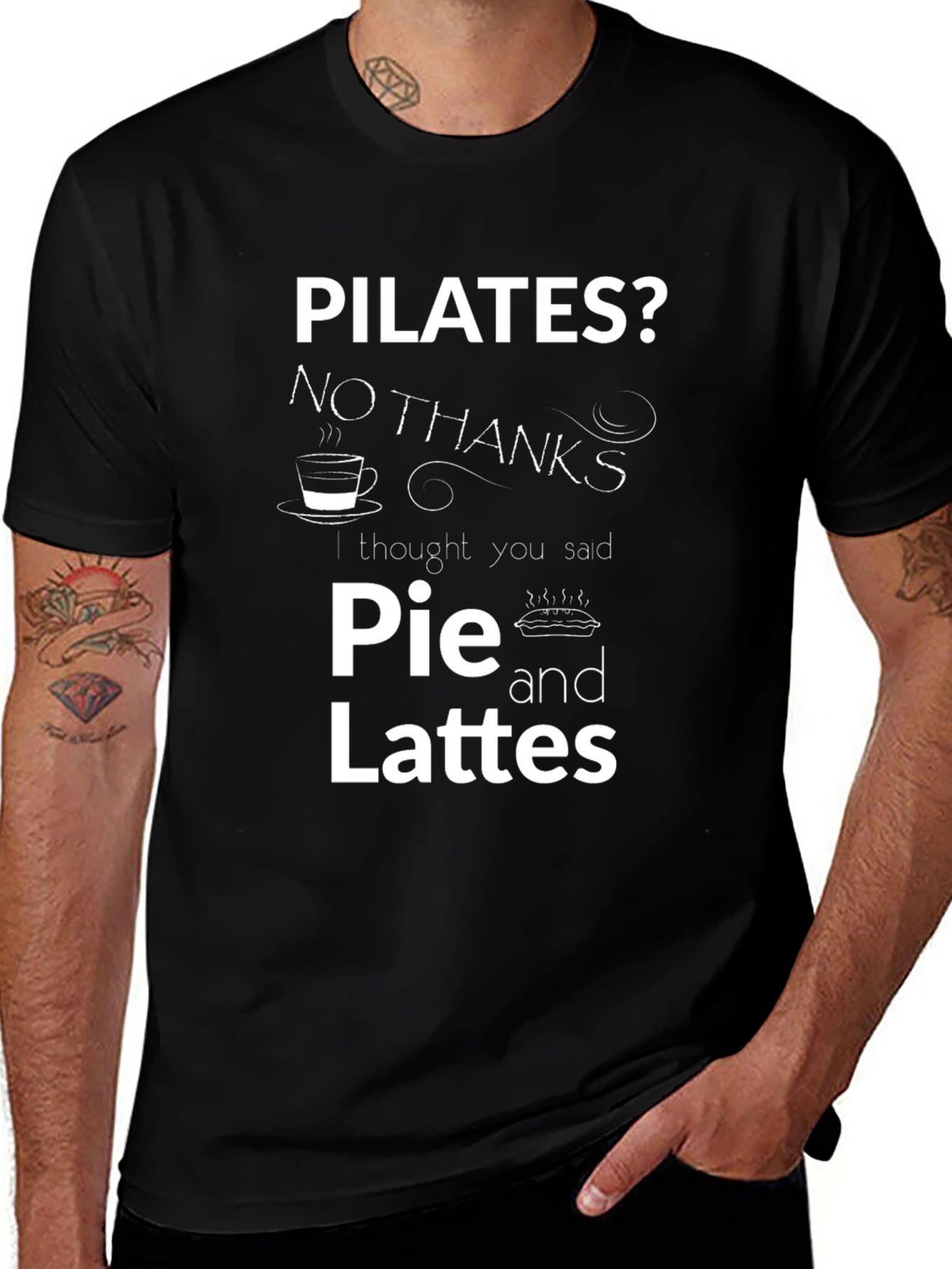 Pilates? Pie and Lattes! Funny T-Shirt