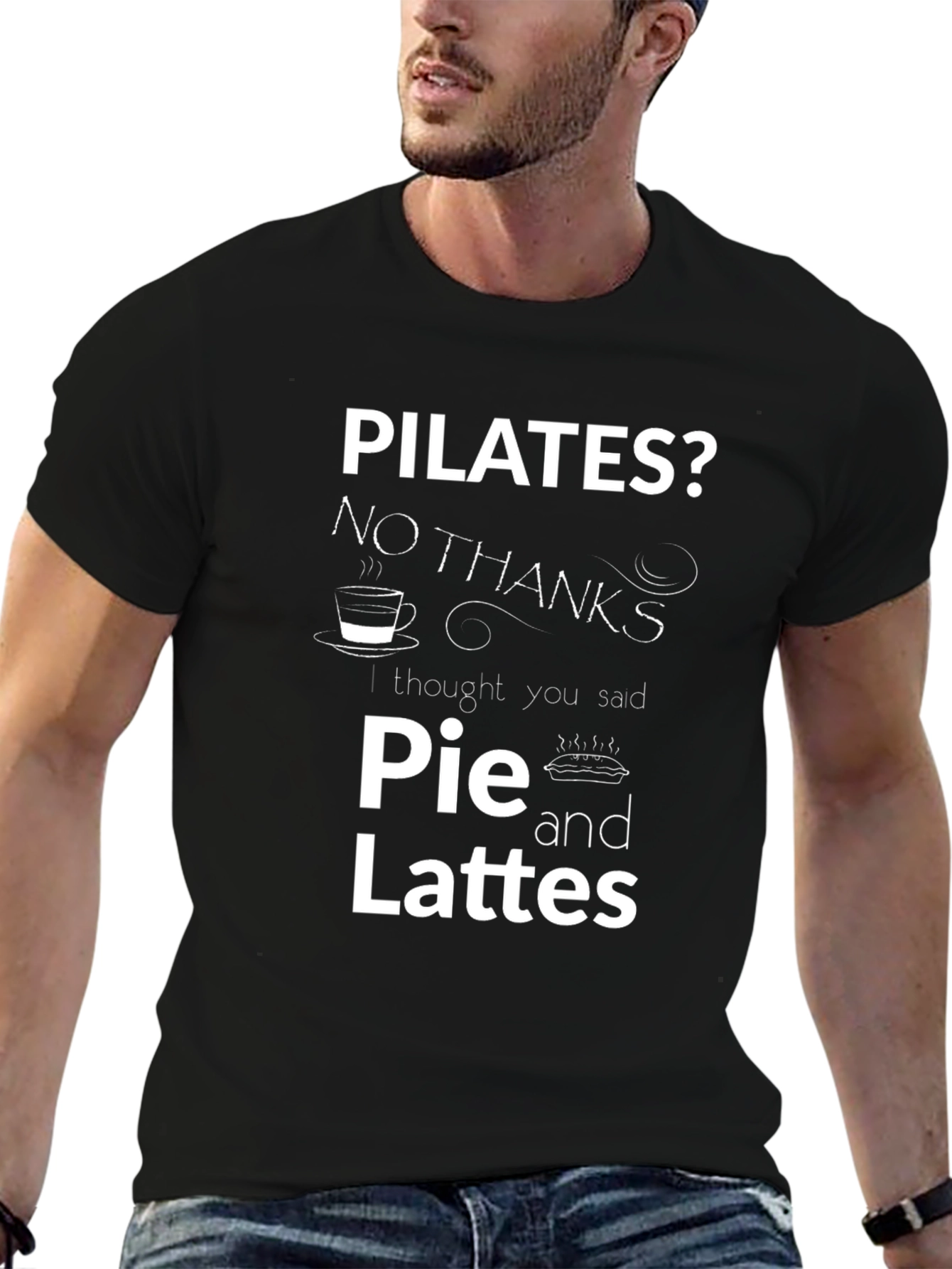 Pilates? Pie and Lattes! Funny T-Shirt