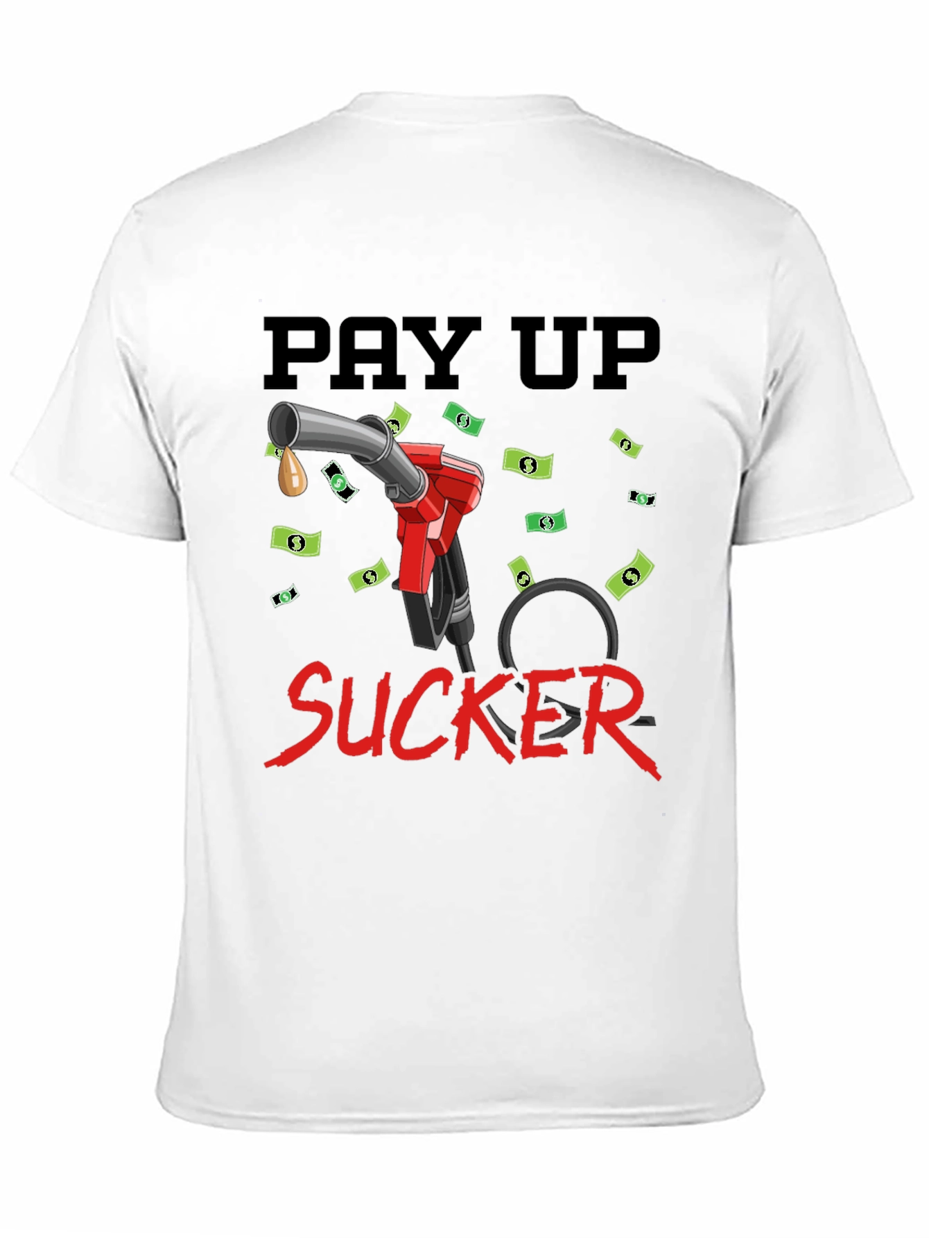 Pay Up Sucker T-Shirt - Funny Gas Price Tee