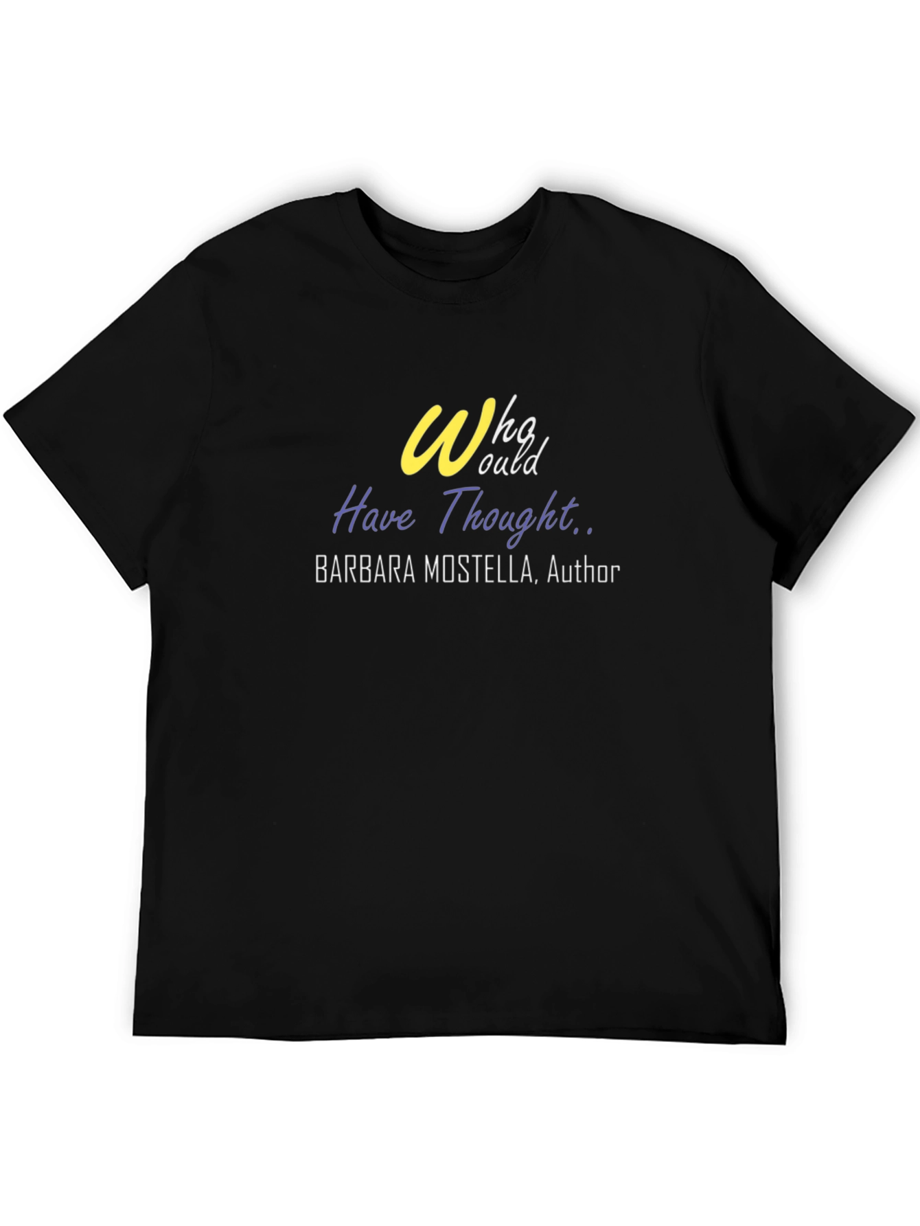 Who Would Have Thought Author T-Shirt