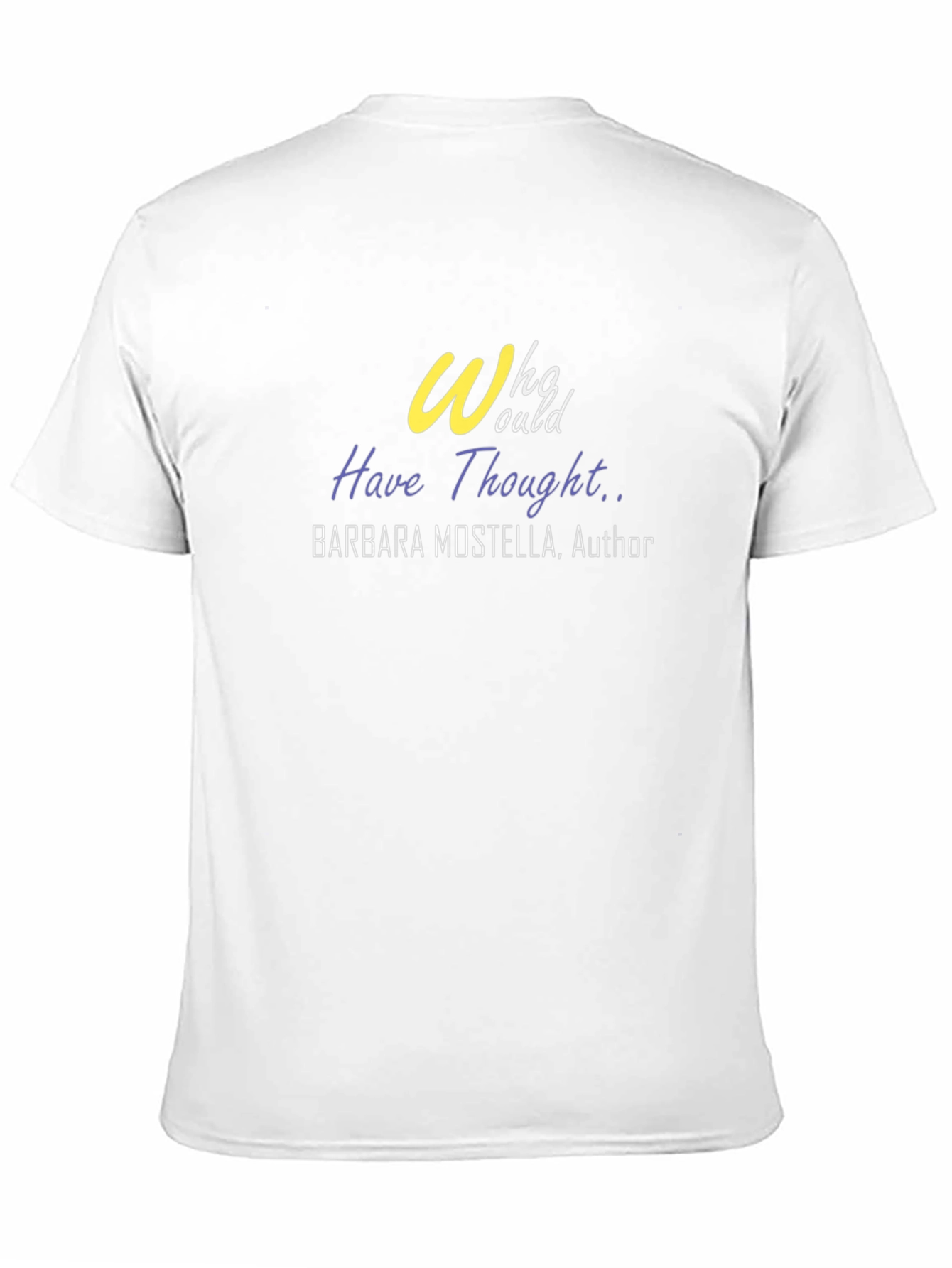 Who Would Have Thought Author T-Shirt