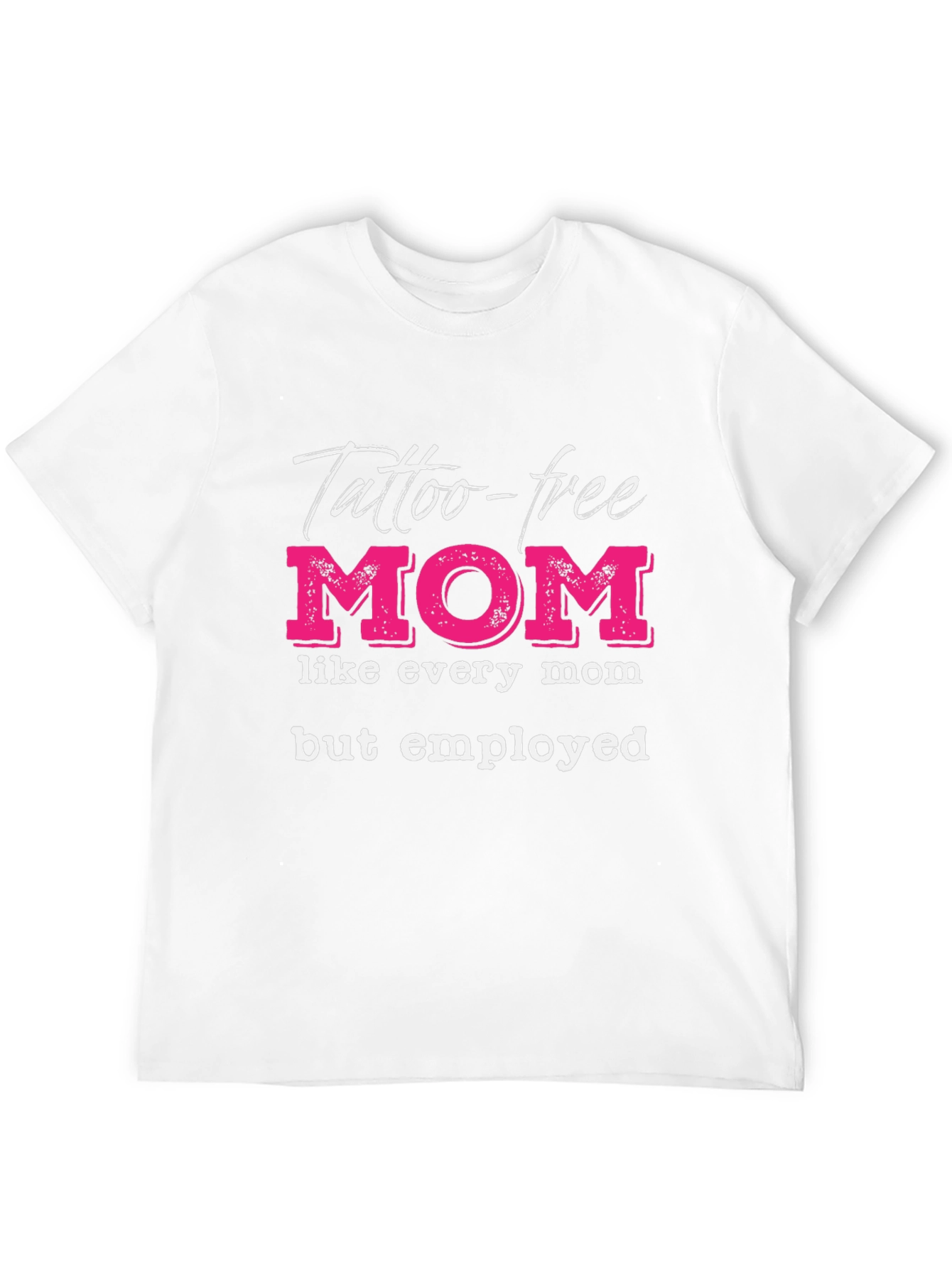 Tattoo-Free Employed Mom Graphic Tee
