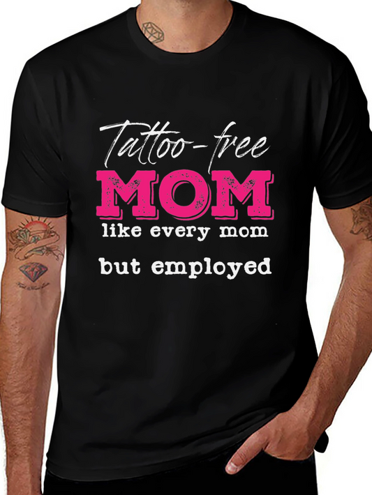 Tattoo-Free Employed Mom Graphic Tee