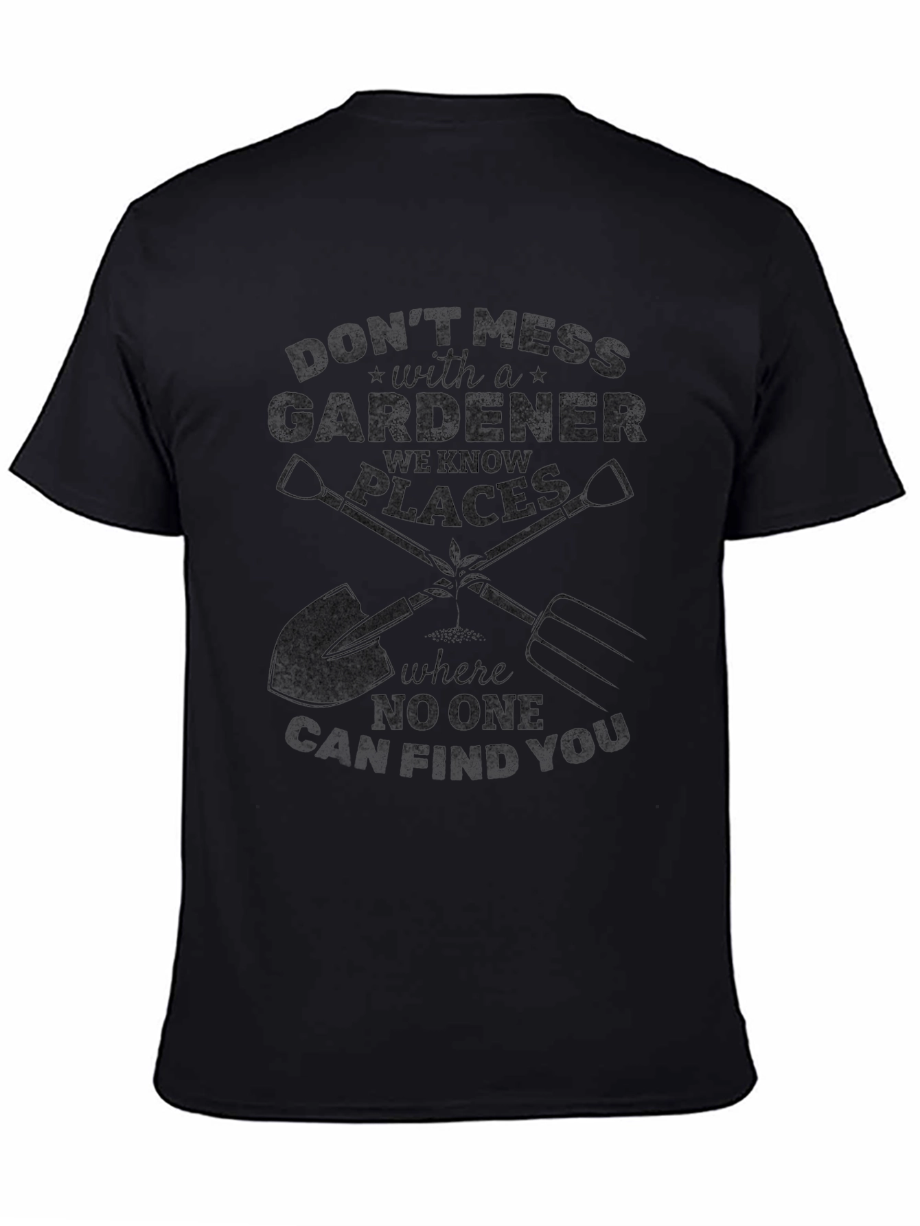 Gardener Graphic Tee - Dont Mess with a Gardener