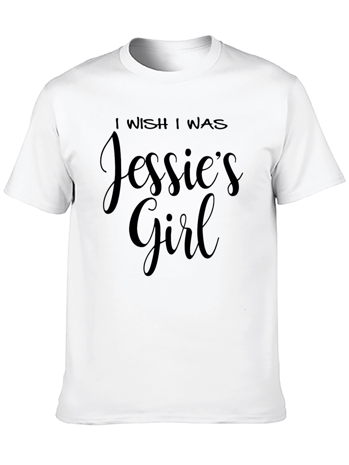 I Wish I Was Jessies Girl Black T-Shirt