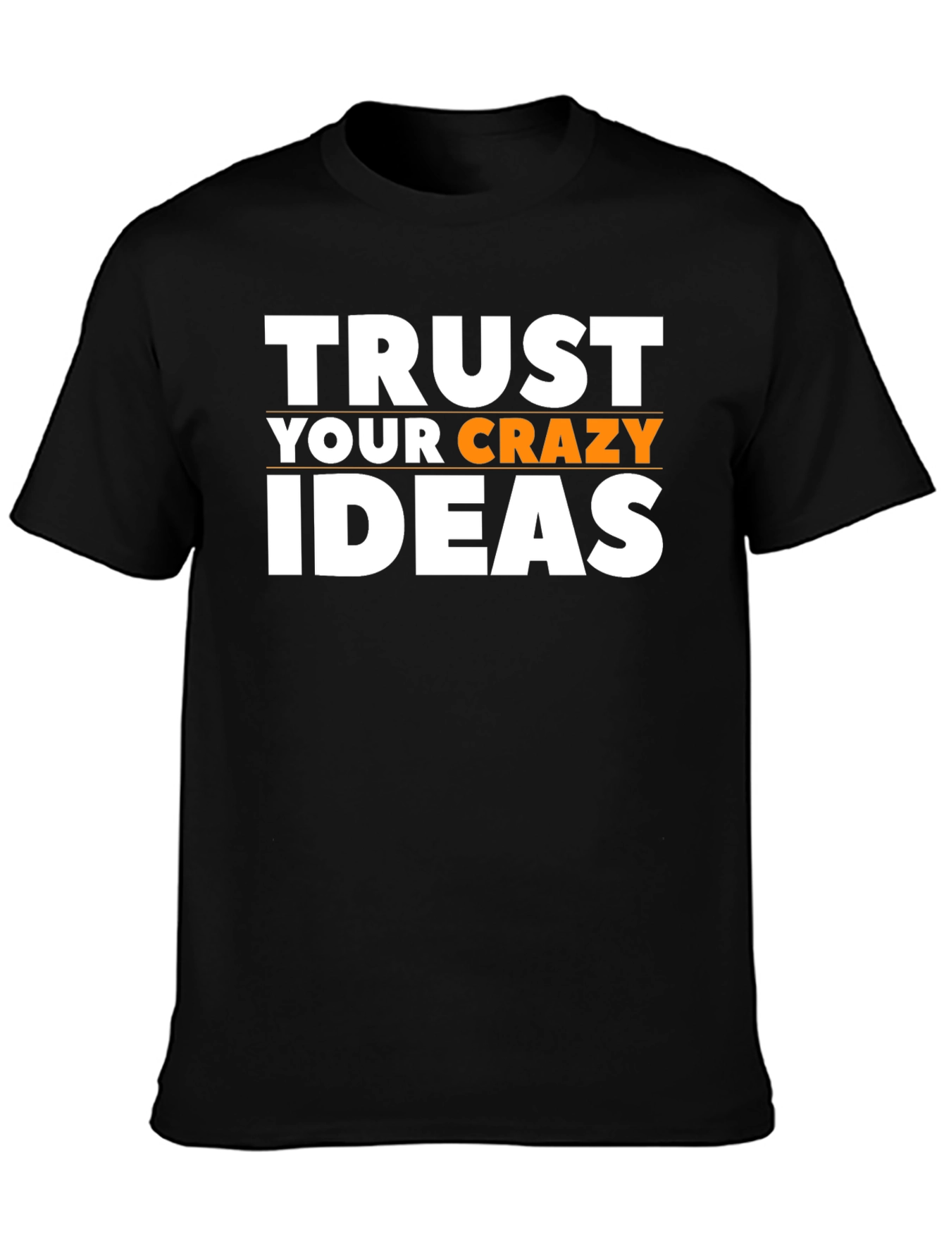 Trust Your Crazy Ideas Graphic Tee - Black
